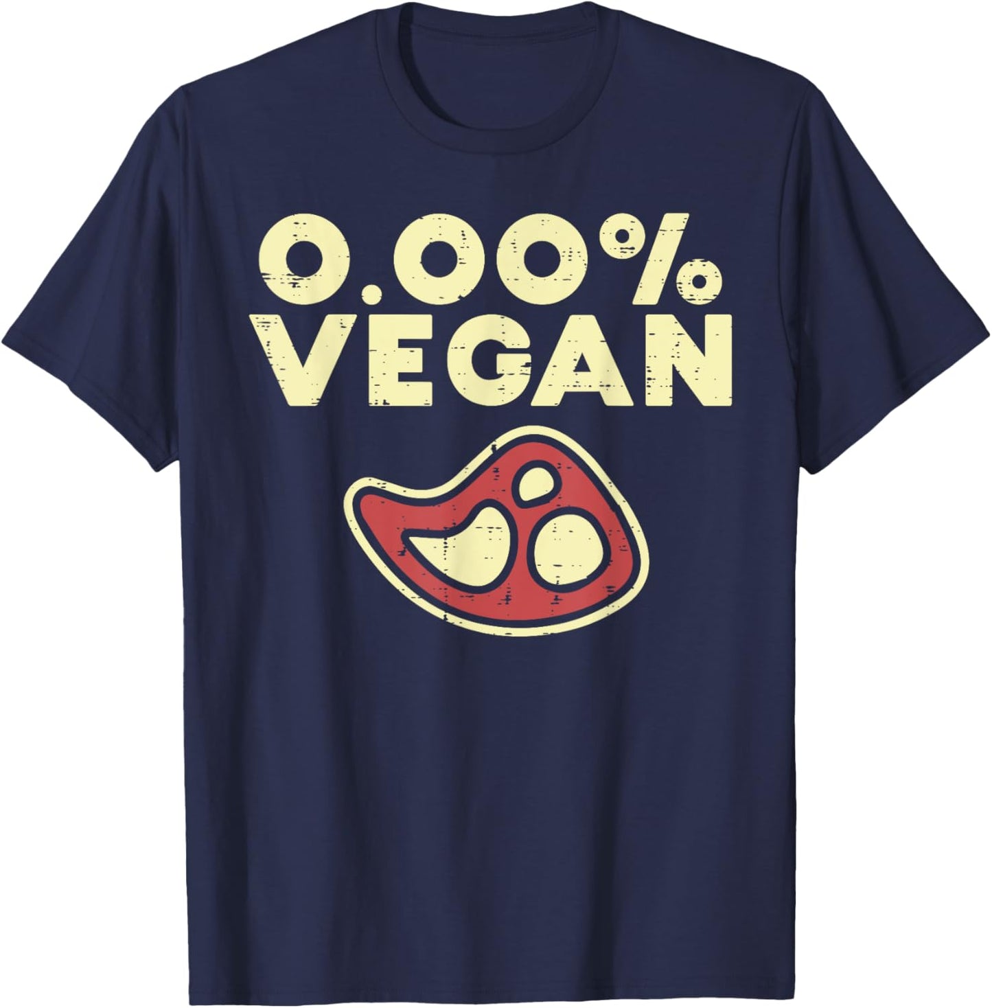 0 Zero Percent Vegan Funny Steak Bbq Grill Meat Lover Eater T-Shirt - T-Shirt | Navy