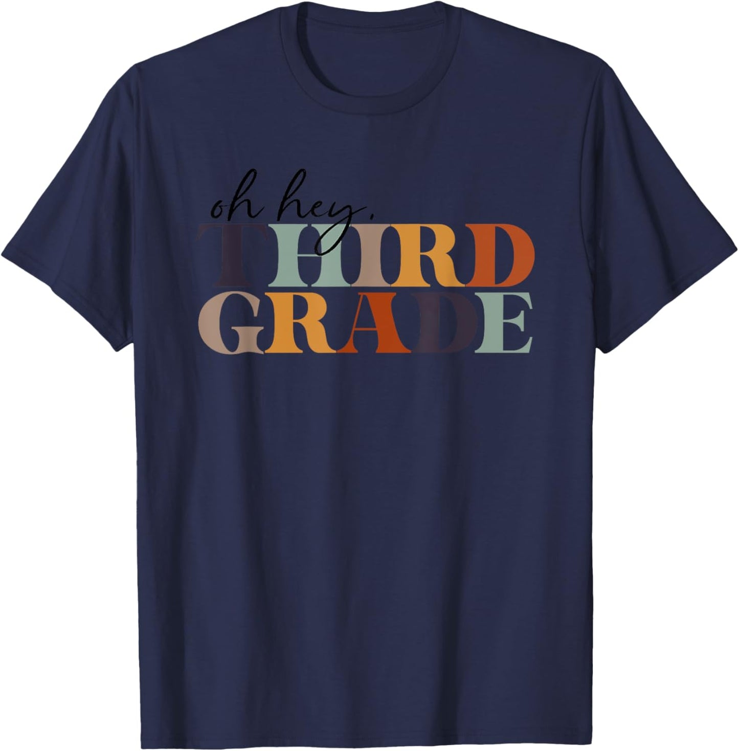 Oh Hey Third Grade Back to School For Teachers And Students T-Shirt - T-Shirt | Navy