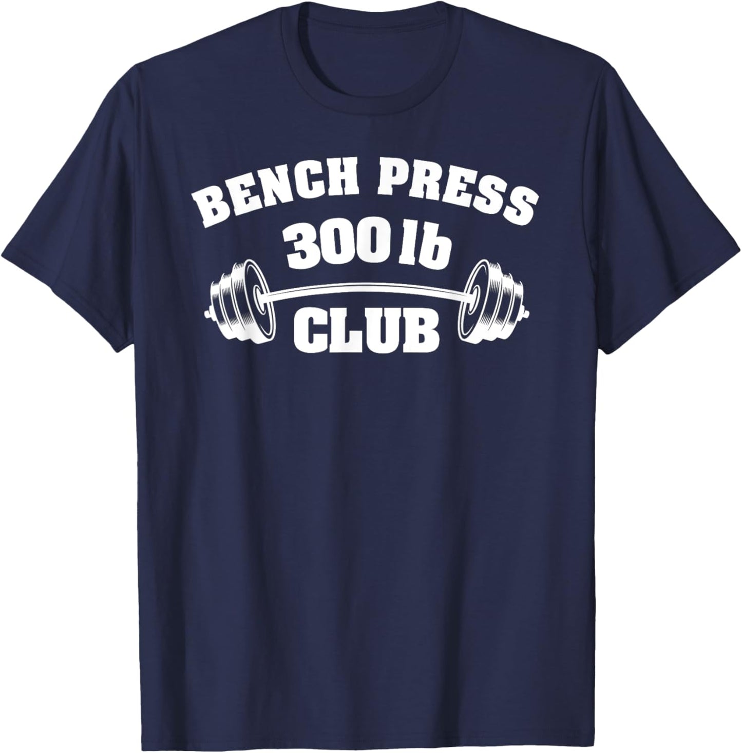 300 Lbs Pound Bench Press Club Gym Weightlifting Powerlift T-Shirt - T-Shirt | Navy