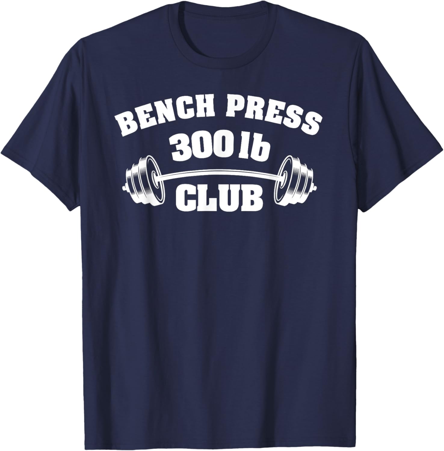 300 Lbs Pound Bench Press Club Gym Weightlifting Powerlift T-Shirt - T-Shirt | Navy