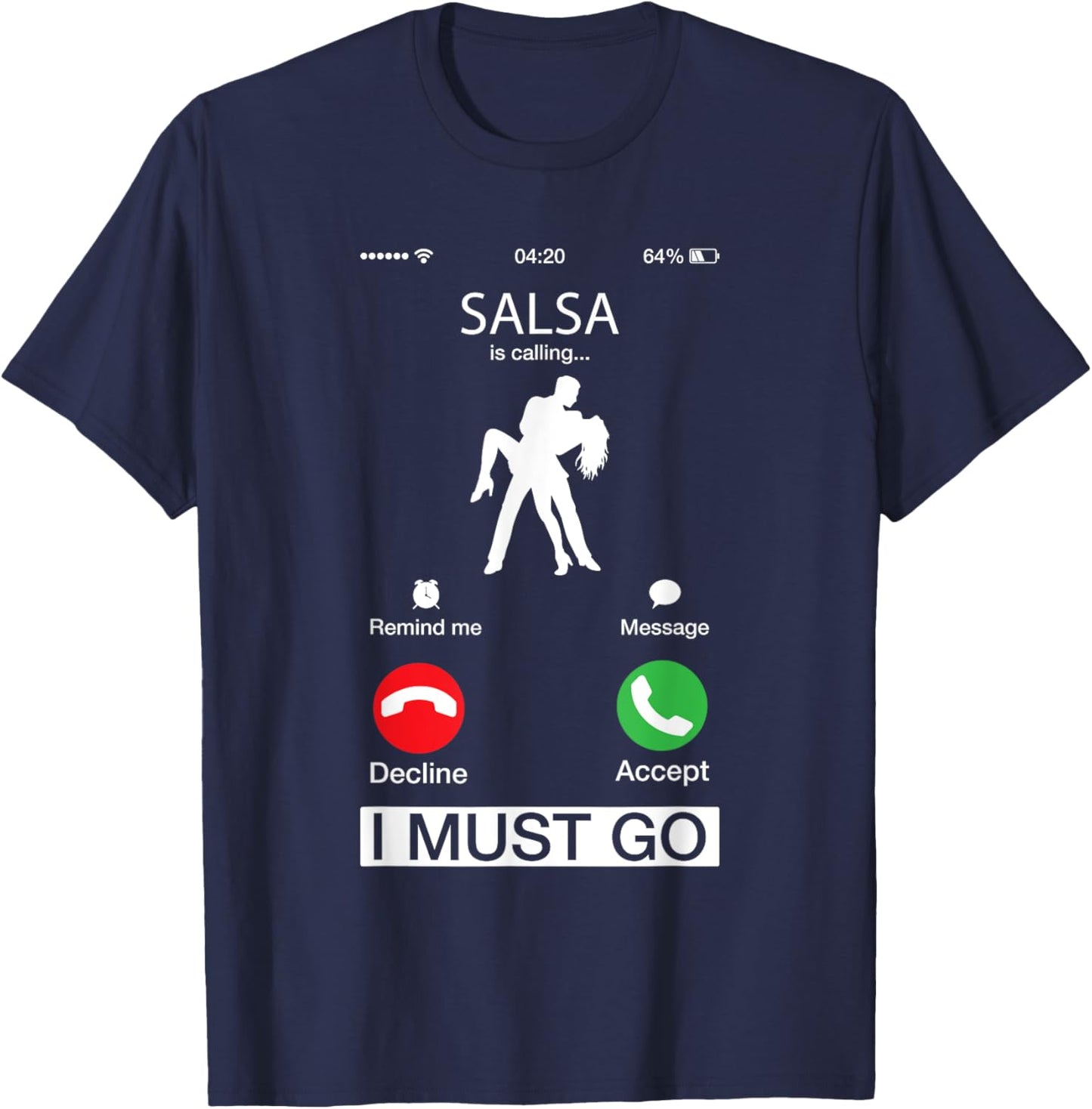 Salsa Is Calling And I Must Go Funny Phone Screen T-Shirt - T-Shirt | Navy