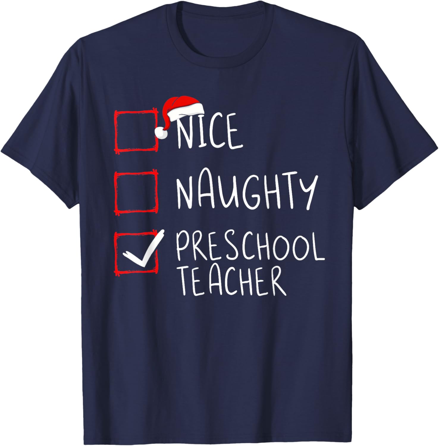 Nice Naughty Preschool Teacher Christmas List Santa Claus T-Shirt - T-Shirt | Navy