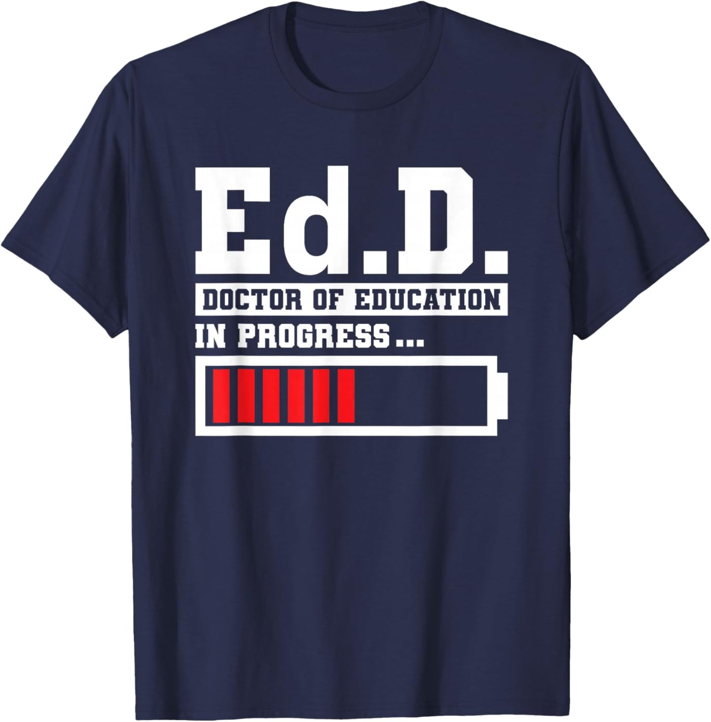 Edd Doctor Of Education Ed.D Doctorate of Education Loading T-Shirt - T-Shirt | Navy