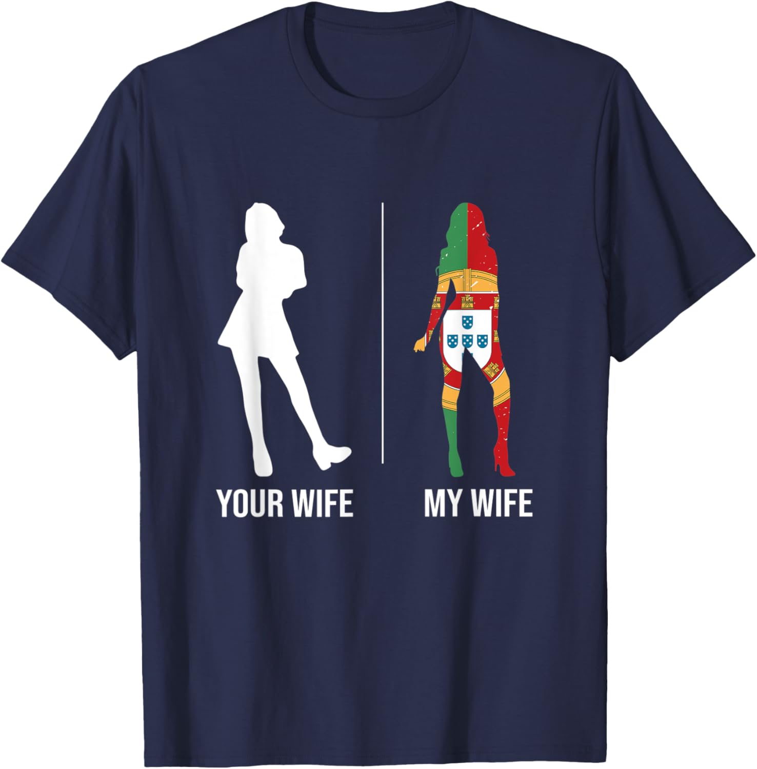 Your Wife My Wife Portugal Portuguese T-Shirt - T-Shirt | Navy