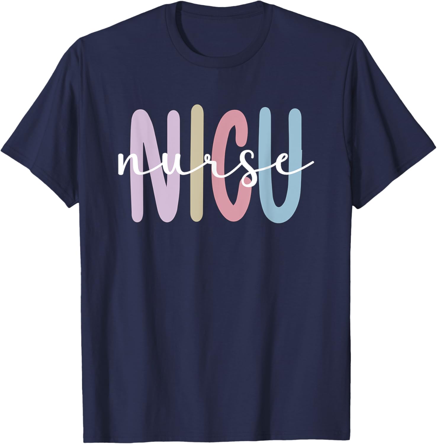 NICU Nurse Appreciation Neonatal Intensive Care Unit T-Shirt - T-Shirt | Navy