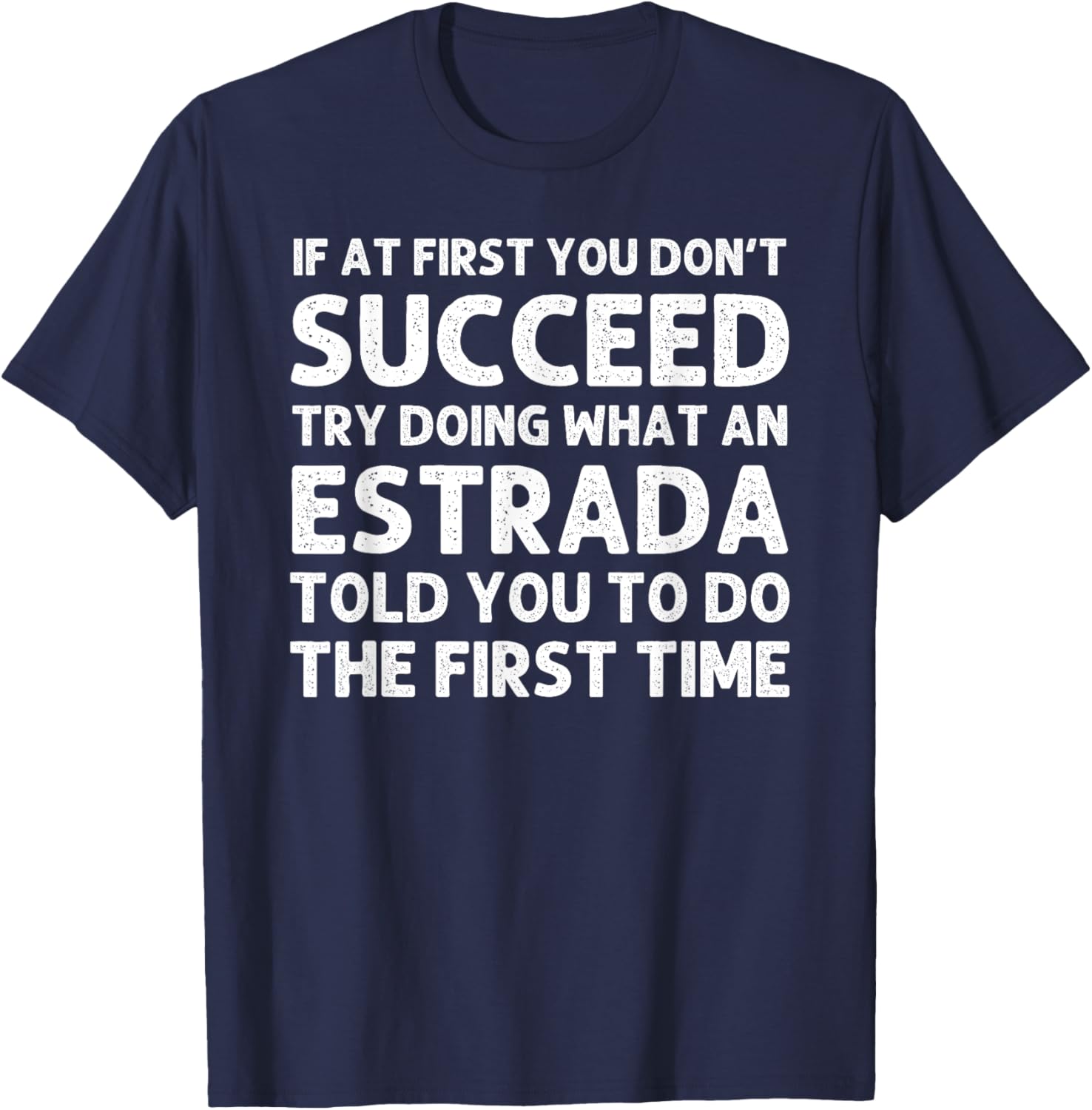 ESTRADA Funny Surname Family Tree Birthday Reunion Idea T-Shirt - T-Shirt | Navy