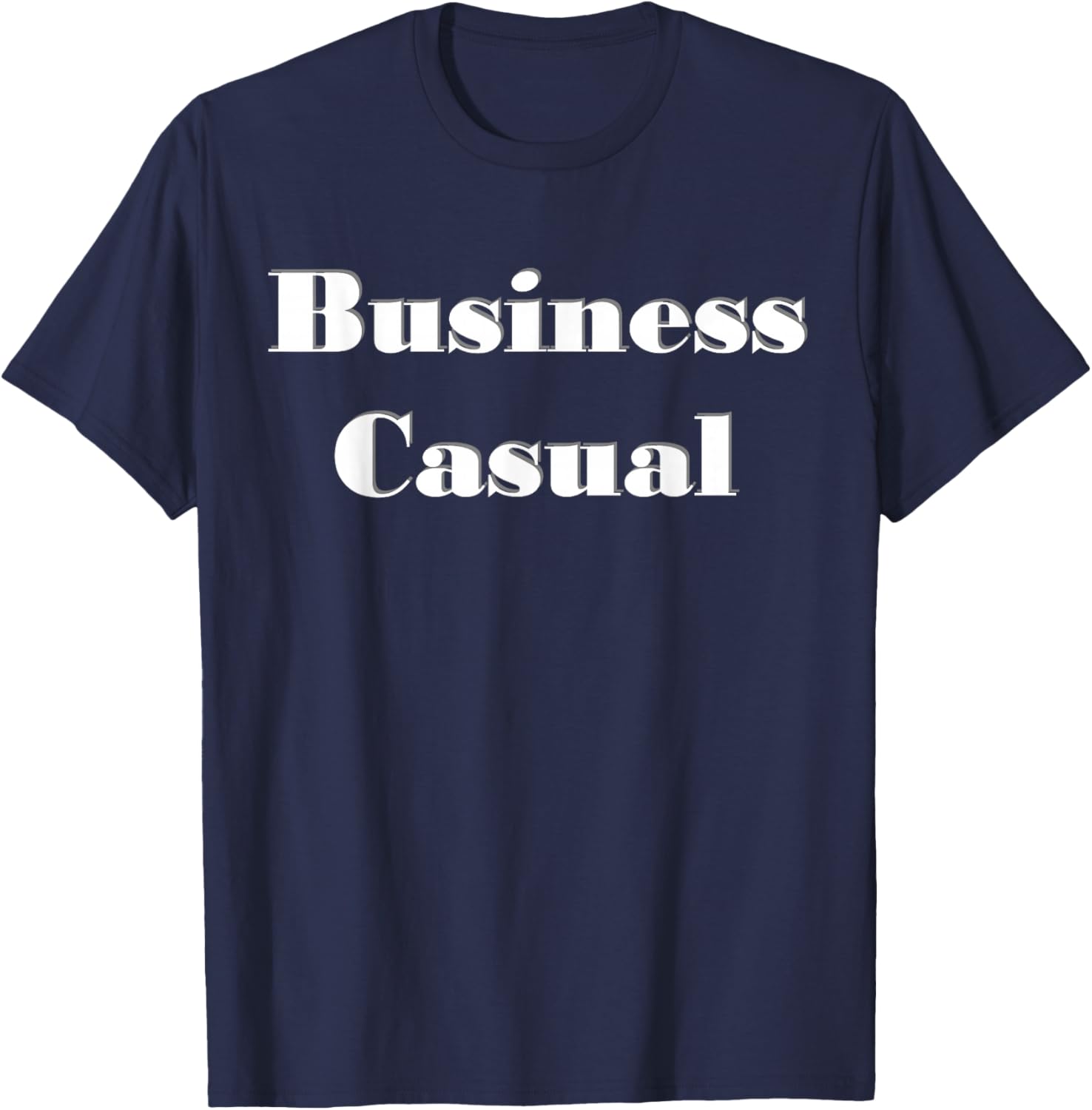 Business Casual Funny T-Shirt - T-Shirt | Navy