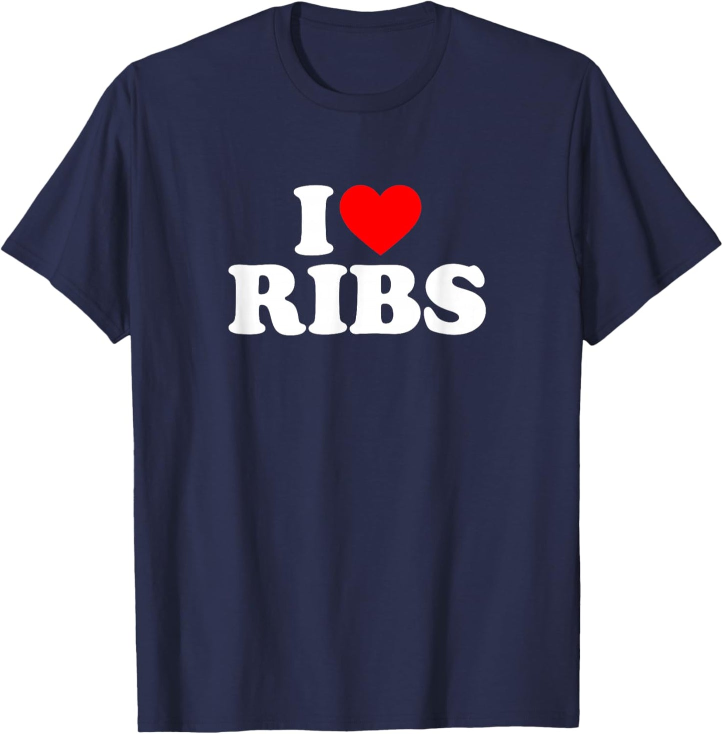 I Love Ribs I Heart Ribs Shirt Food Lover T-Shirt - T-Shirt | Navy