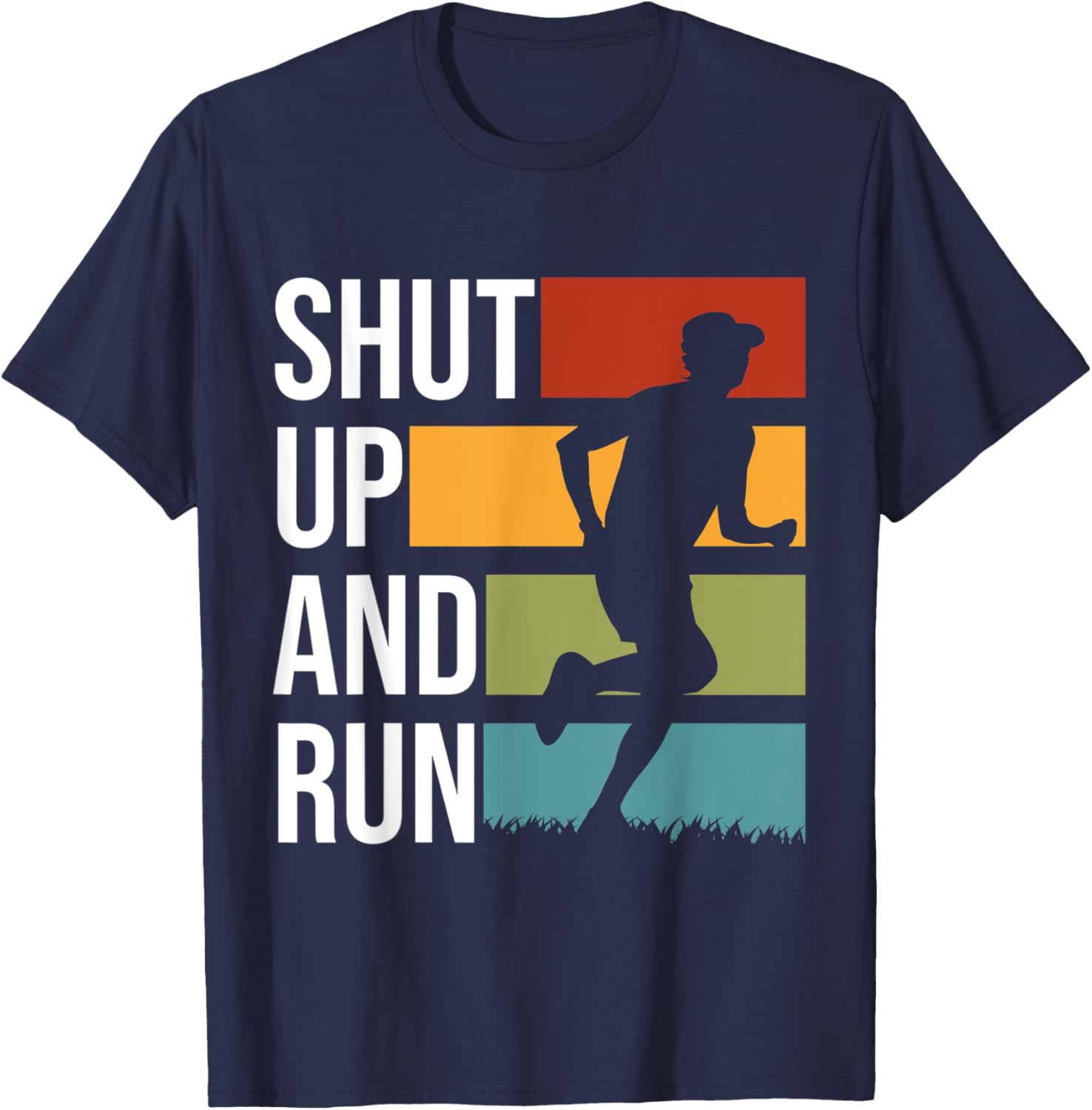Shut Up And Run Track And Field XC Cross Country T-Shirt - T-Shirt | Navy