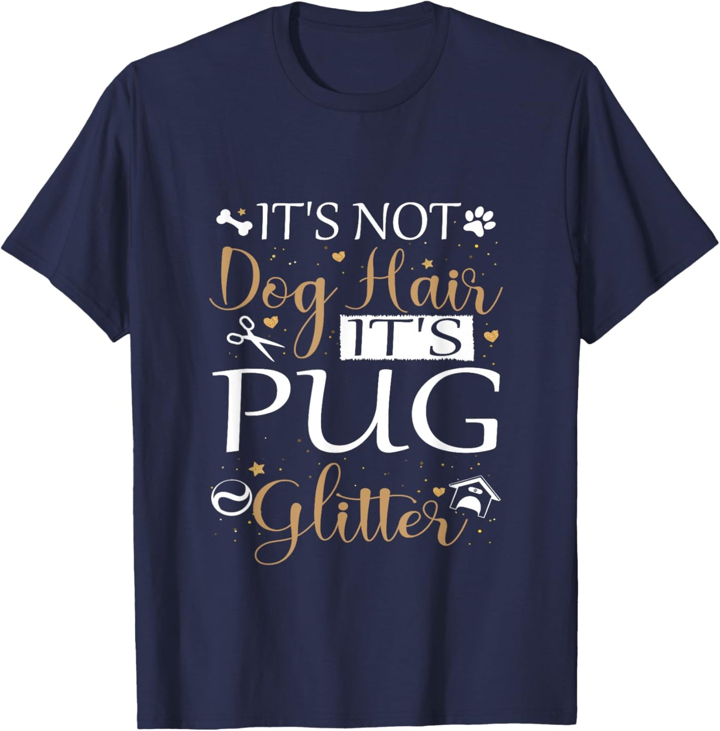 Not Dog Hair Its Pug Glitter Dog Owner Lover for Pug Dog Mom T-Shirt - T-Shirt | Navy