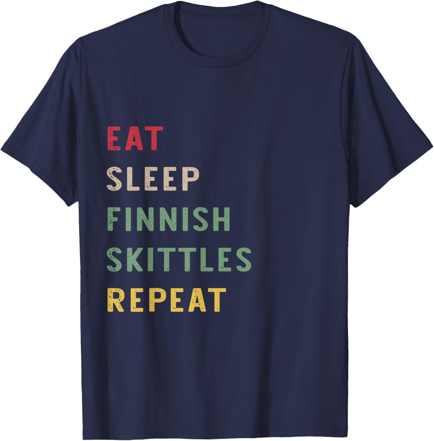 Eat Sleep Finnish Skittles repeat Retro Vintage Funny Player T-Shirt - T-Shirt | Navy