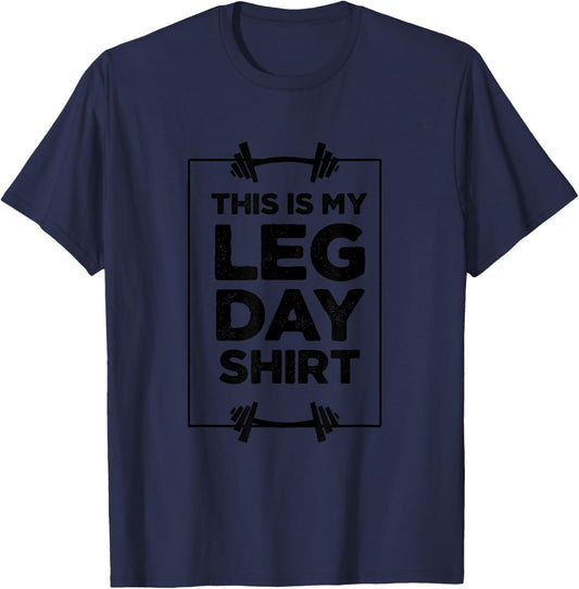 This is My Leg Day Shirt Funny Gym Weight Lifting workout T-Shirt - T-Shirt | Navy