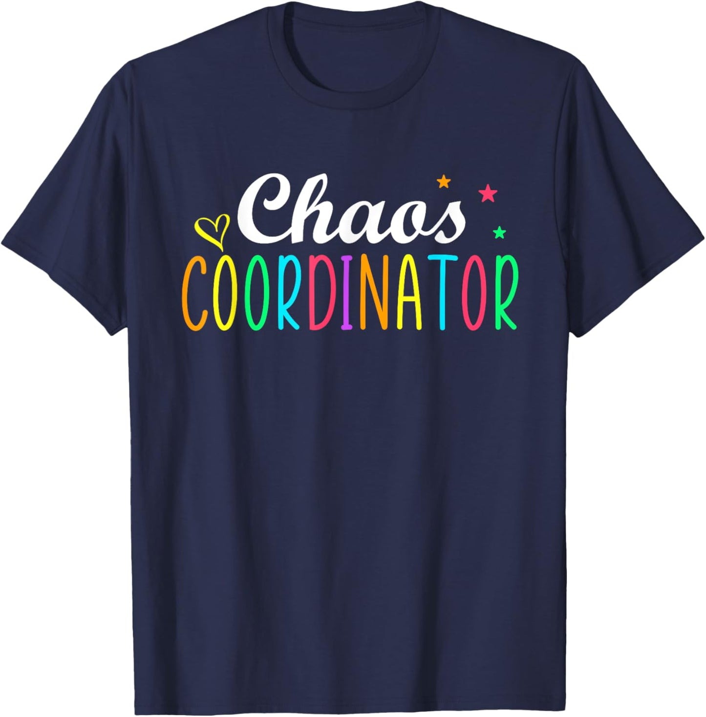 Chaos Coordinator Graphic Women Men Preschool Teacher T-Shirt - T-Shirt | Navy