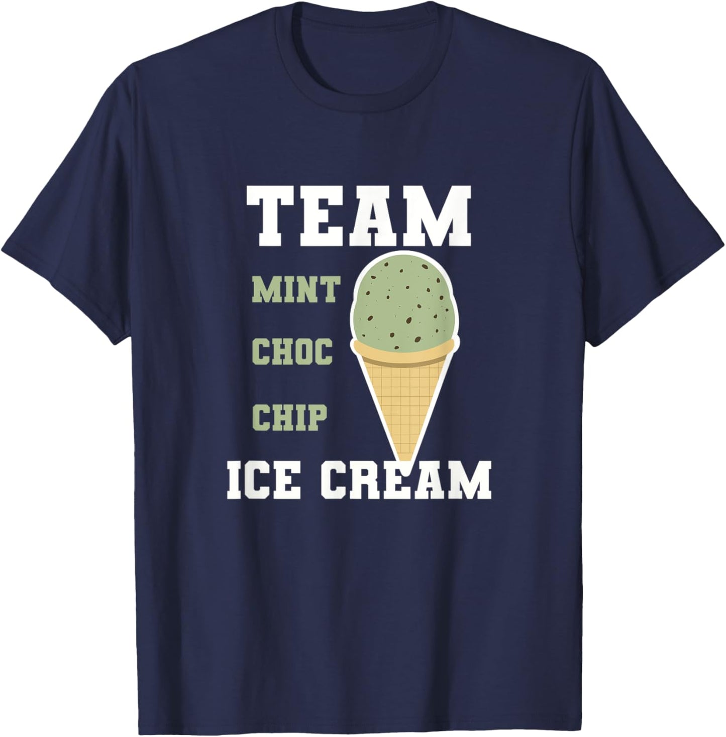 Team Mint Choc Chip Ice Cream Men Women Kids T-Shirt - T-Shirt | Navy
