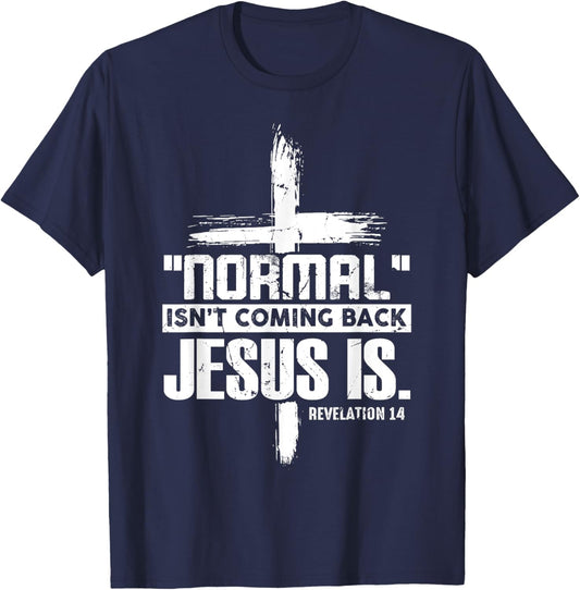 Christian Cross Faith Quote Normal Isn't Coming Back T-Shirt - T-Shirt | Navy