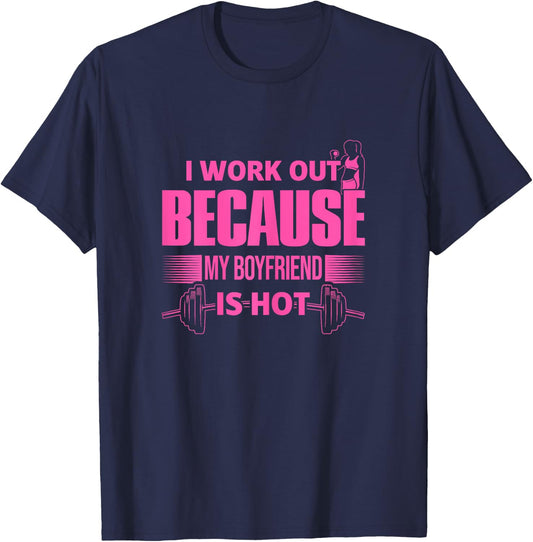 I Workout Because My Boyfriend Is Hot, Women's Fitness T-Shirt - T-Shirt | Navy