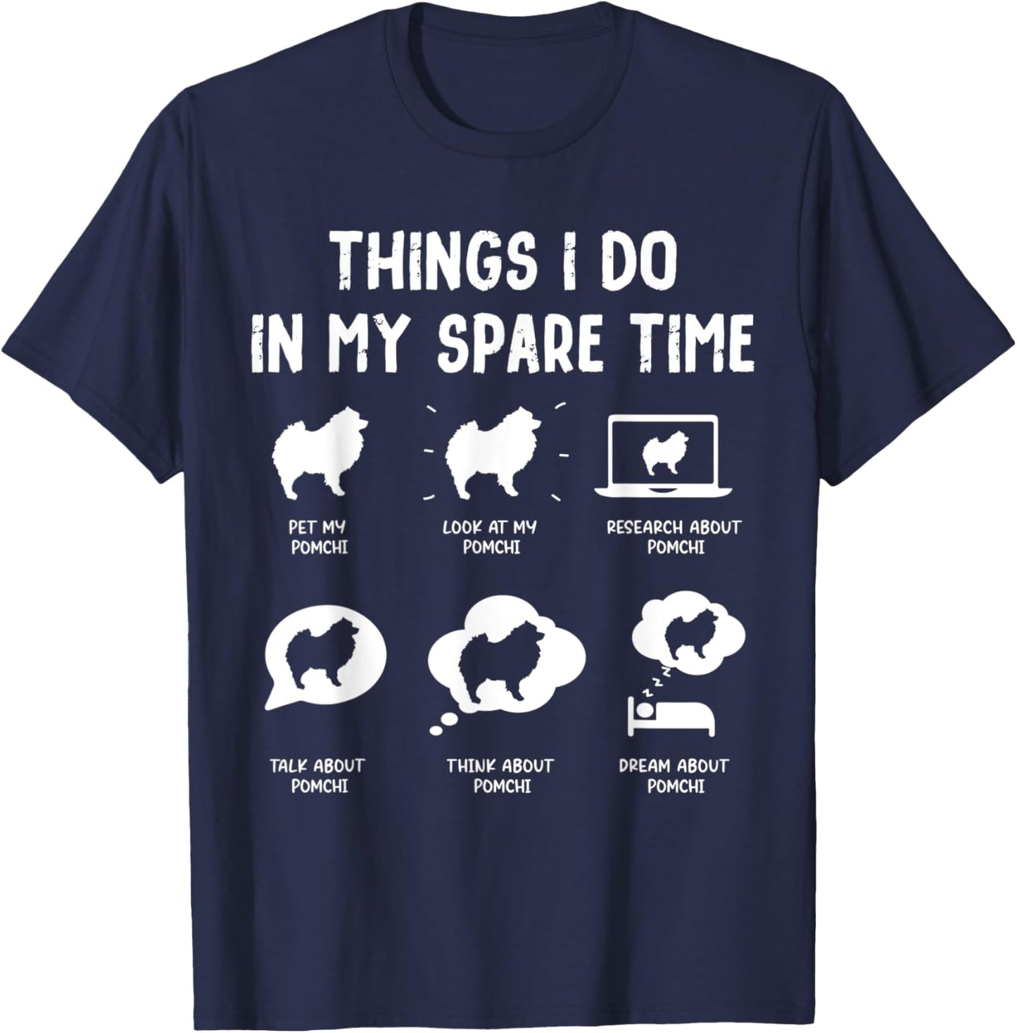 Pomchi Things Do Spare Time Funny Dog Mom Dad T-Shirt - T-Shirt | Navy