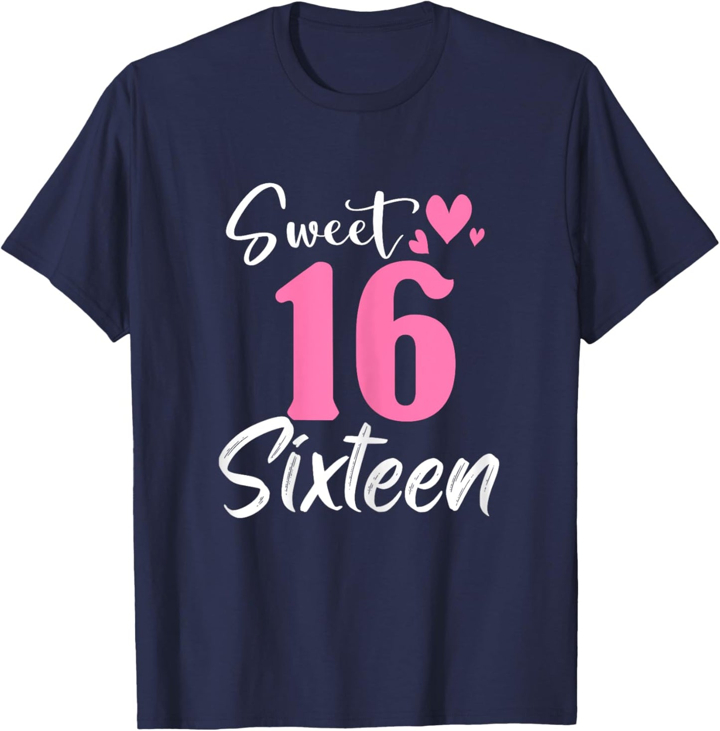 Sweet 16th Birthday Party Celebration Sixteen Years Old Girl T-Shirt - T-Shirt | Navy