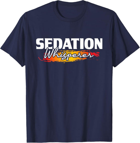 Sedation Whisperer - Anesthetist Anesthesiology Anesthesia T-Shirt - T-Shirt | Navy