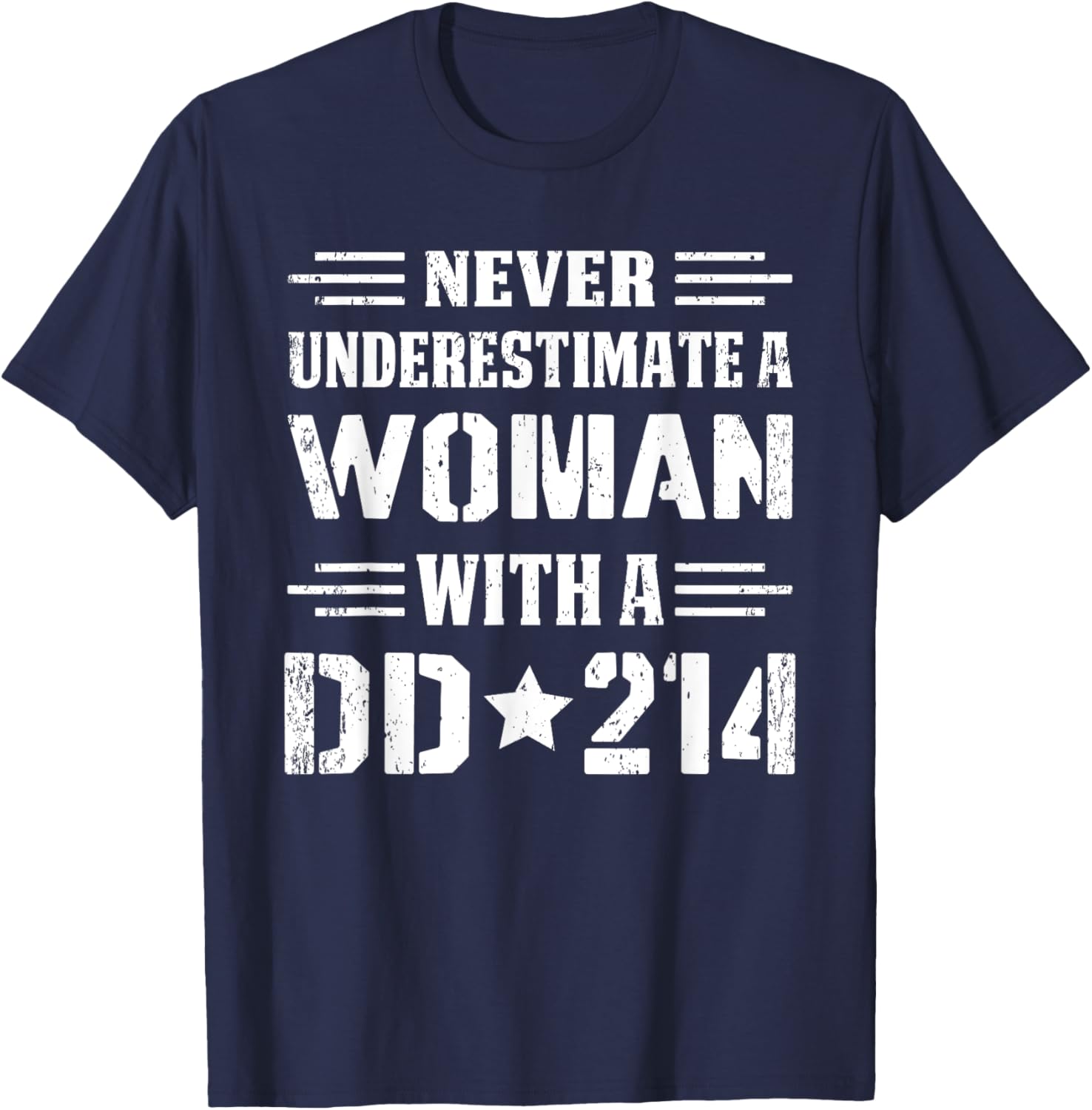 Never Underestimate A Woman With A DD 214 Alumni T-Shirt - T-Shirt | Navy
