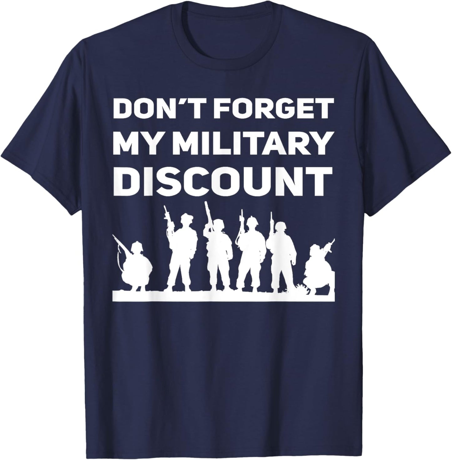 Don't Forget My Military Discount Funny Military Saying T-Shirt - T-Shirt | Navy
