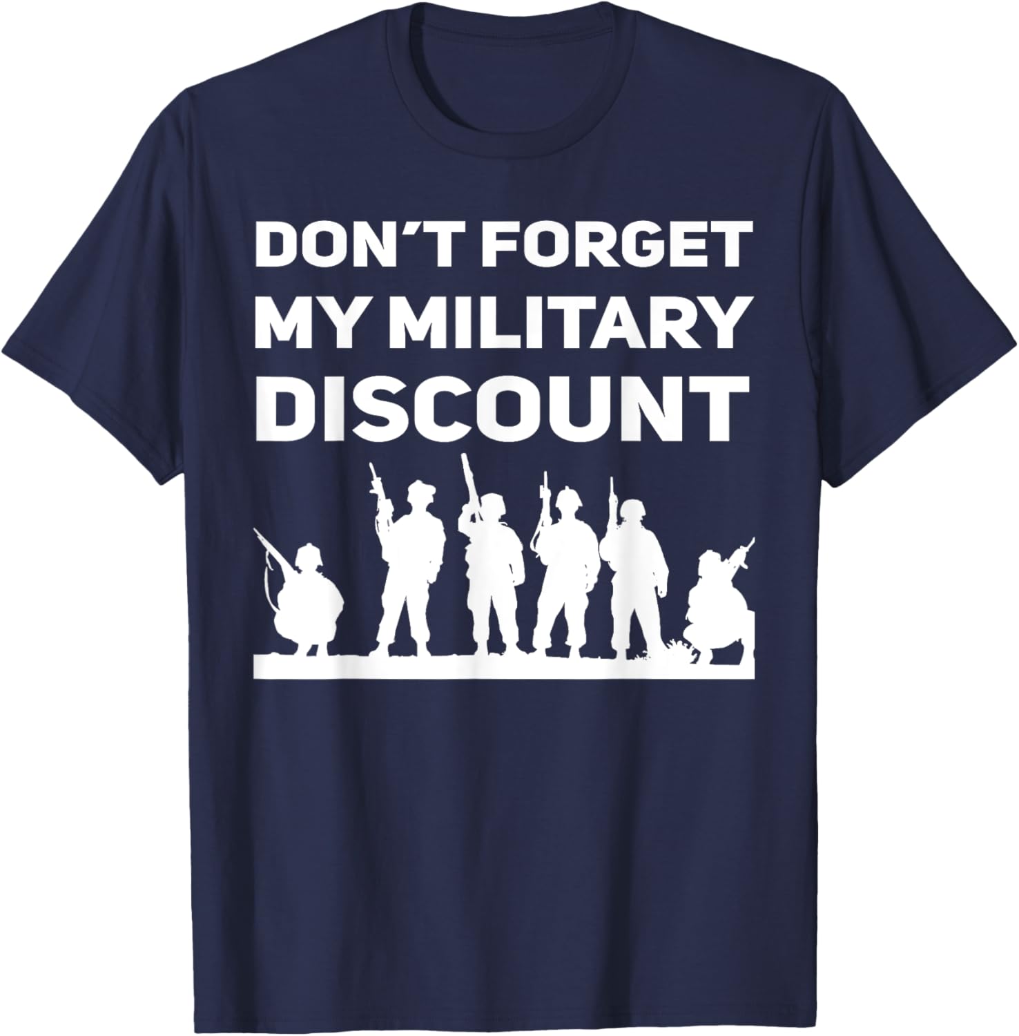 Don't Forget My Military Discount Funny Military Saying T-Shirt - T-Shirt | Navy