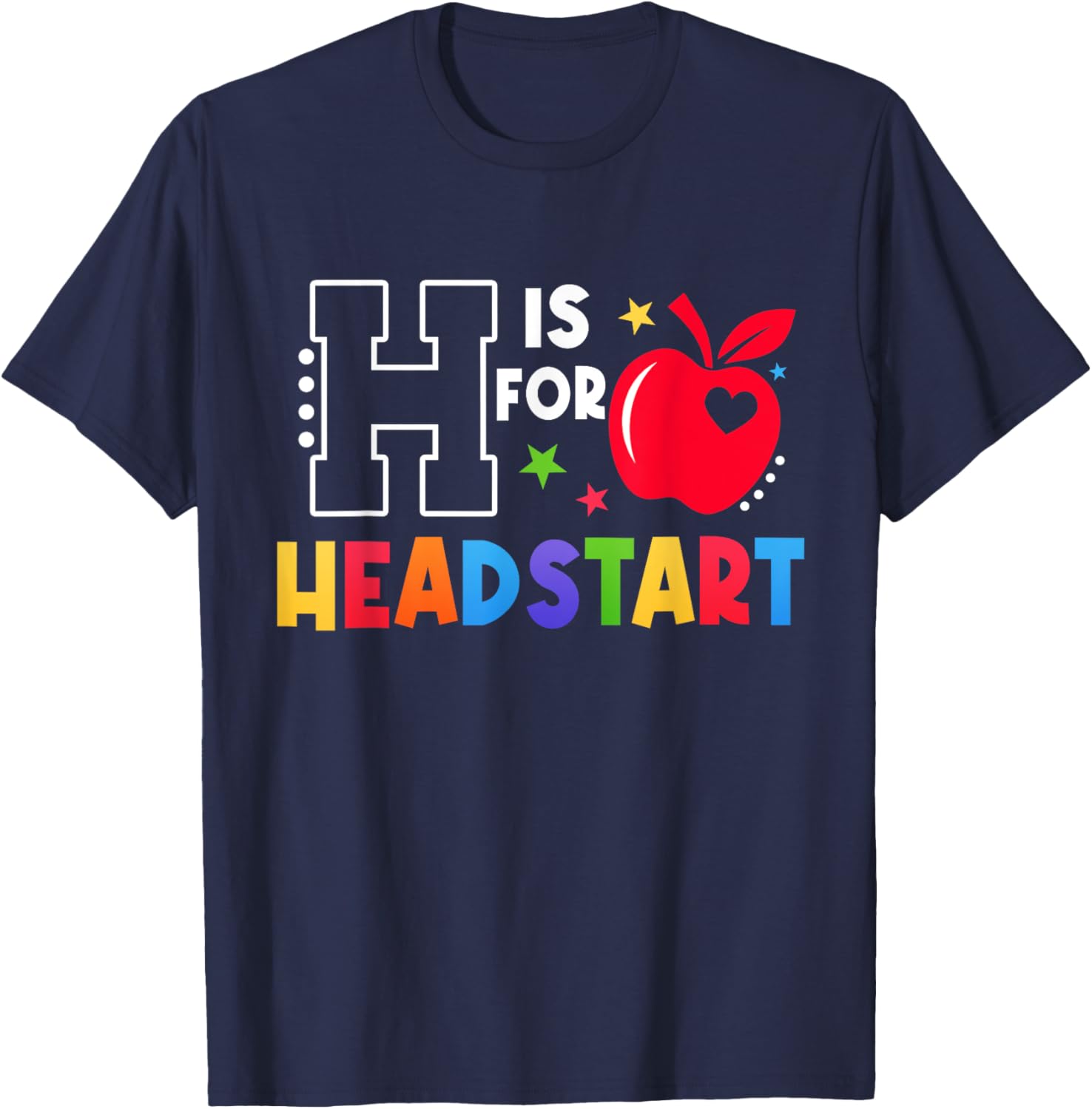 H Is For Head Start Teacher First Day Of School T-Shirt - T-Shirt | Navy