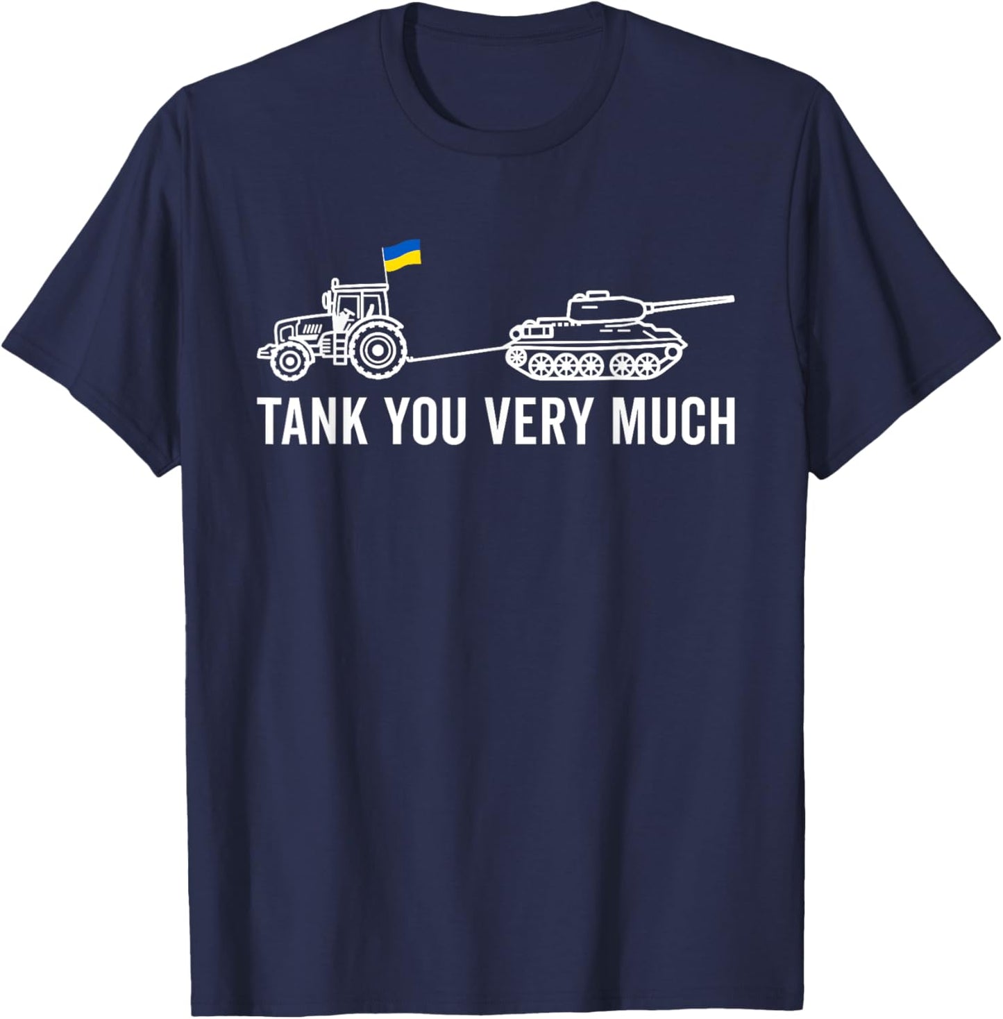 TANK YOU VERY MUCH Funny Viral Ukraine Tractor Towing Tank T-Shirt - T-Shirt | Navy
