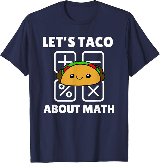 Let's Taco About Math Funny Math Teacher School Adult Kids T-Shirt - T-Shirt | Navy
