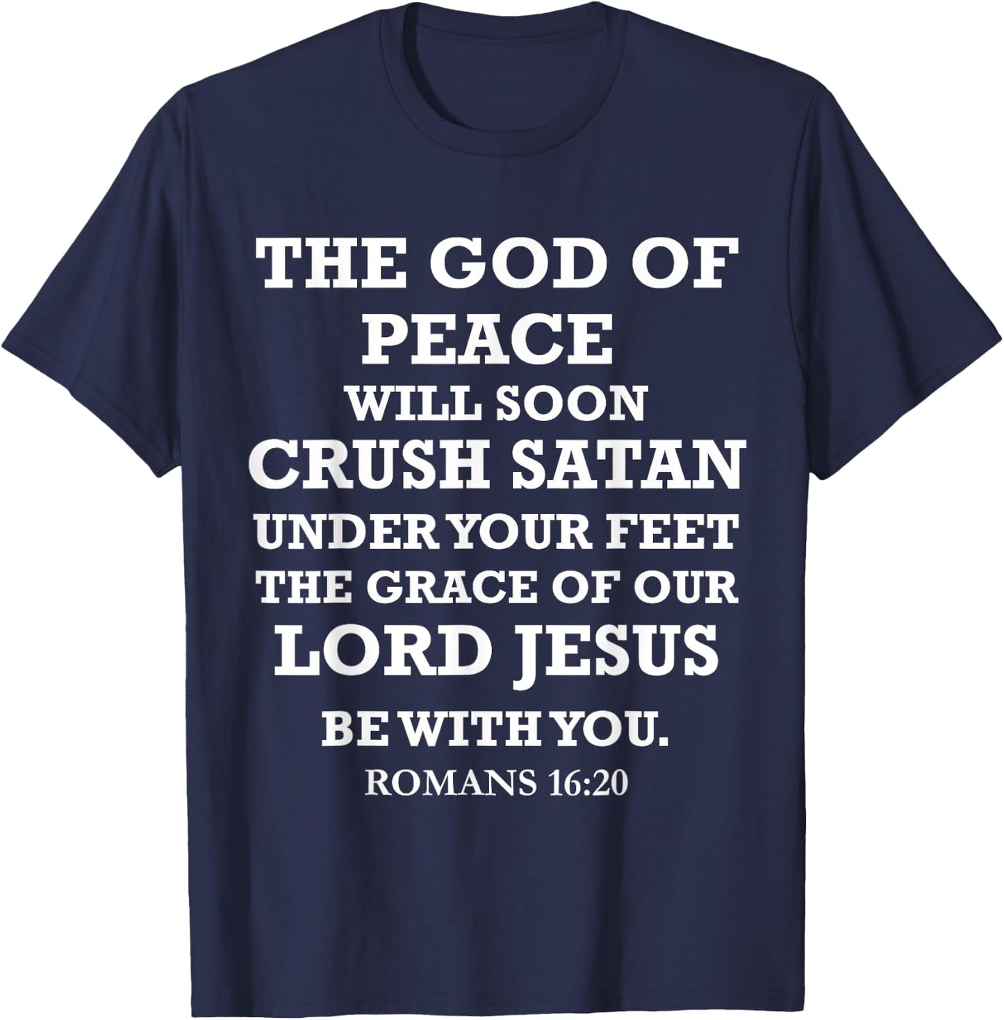 God of Peace Jesus will Crush Satan Romans 16:20 Bible Verse T-Shirt - T-Shirt | Navy