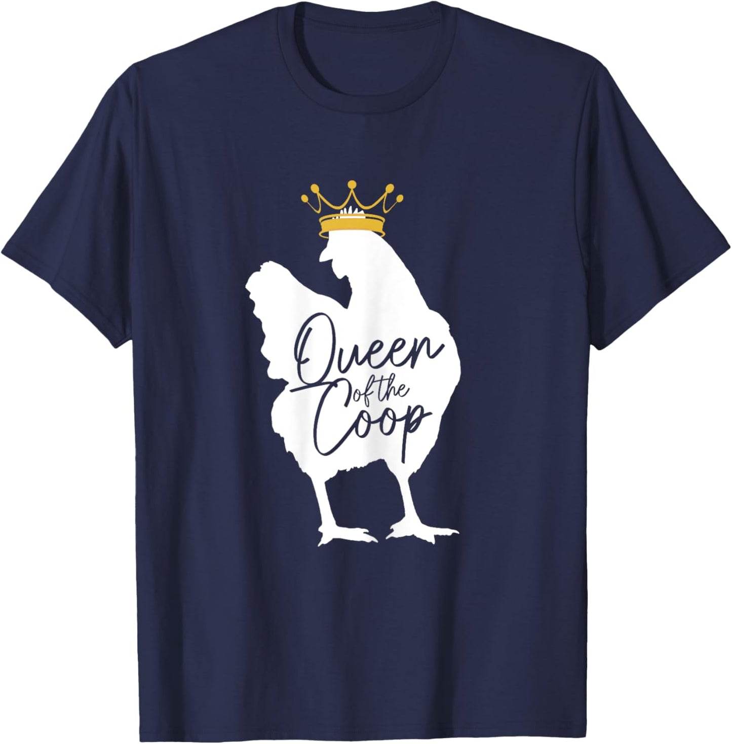 Chicken Queen Of The Coop Funny Cute Chicken Mom Farmer T-Shirt - T-Shirt | Navy