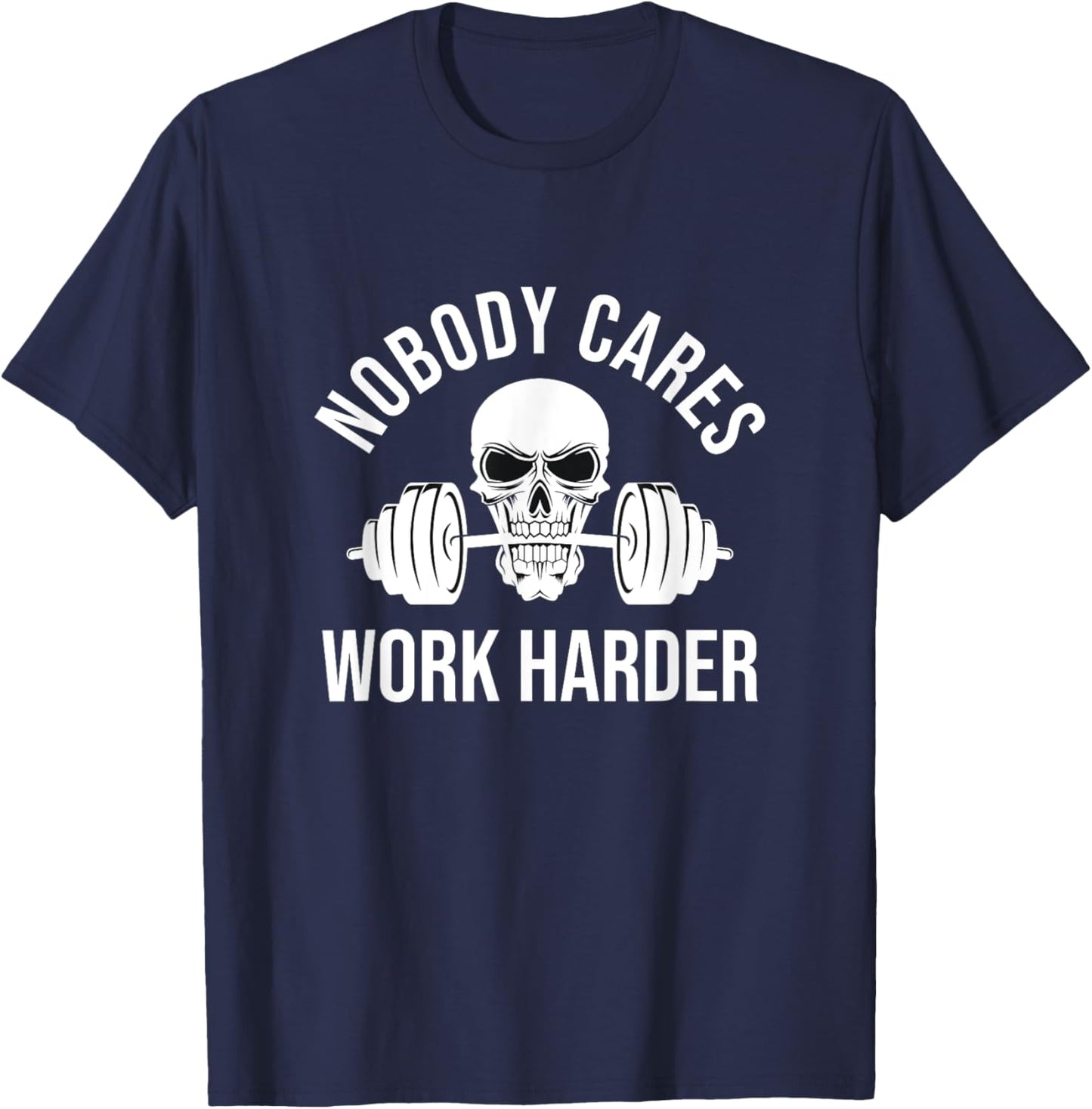 Nobody Cares Work Harder Skull Barbell Fitness Coach Workout T-Shirt - T-Shirt | Navy