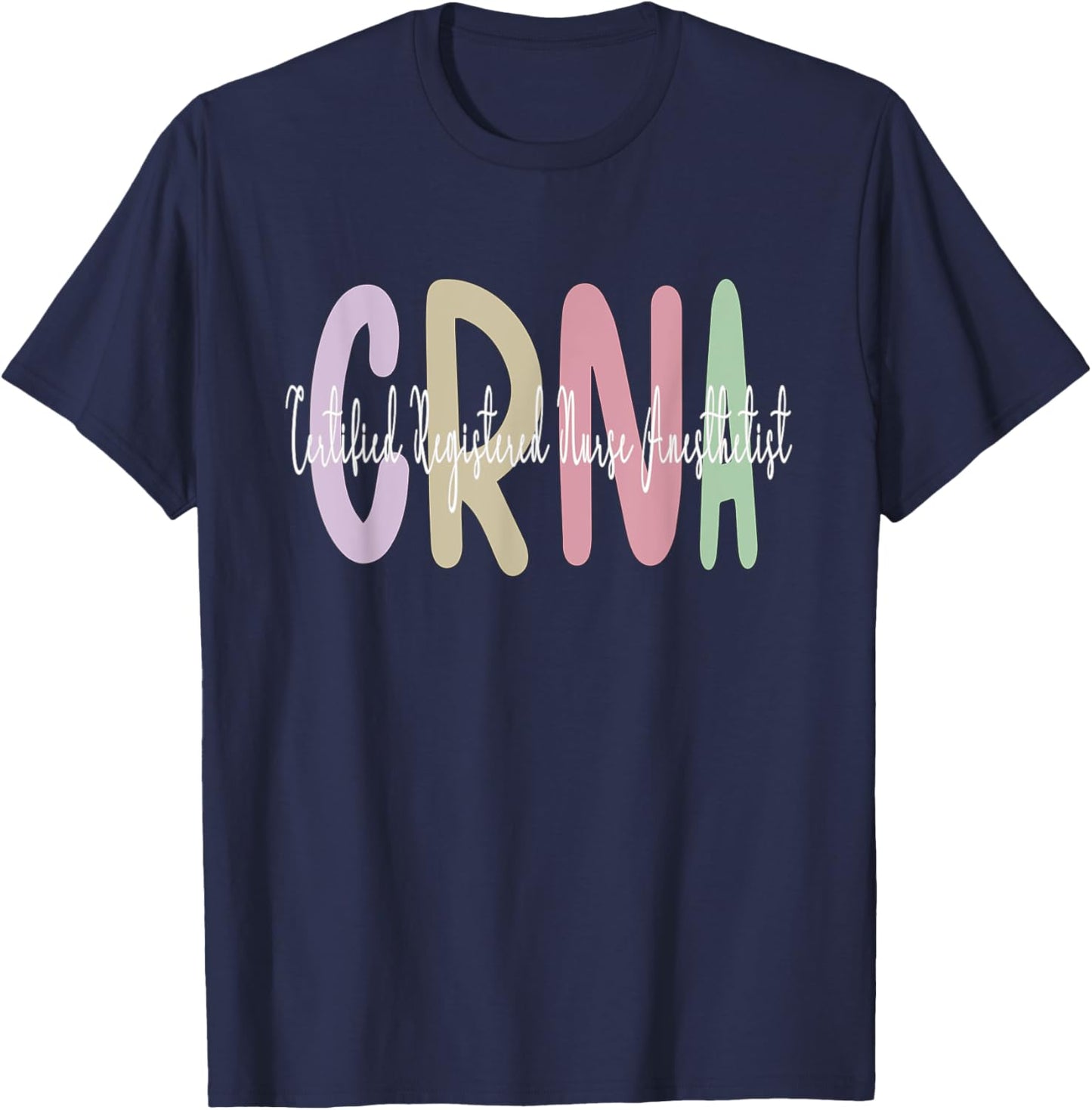 CRNA Certified Registered Nurse Anesthetist Appreciation T-Shirt - T-Shirt | Navy