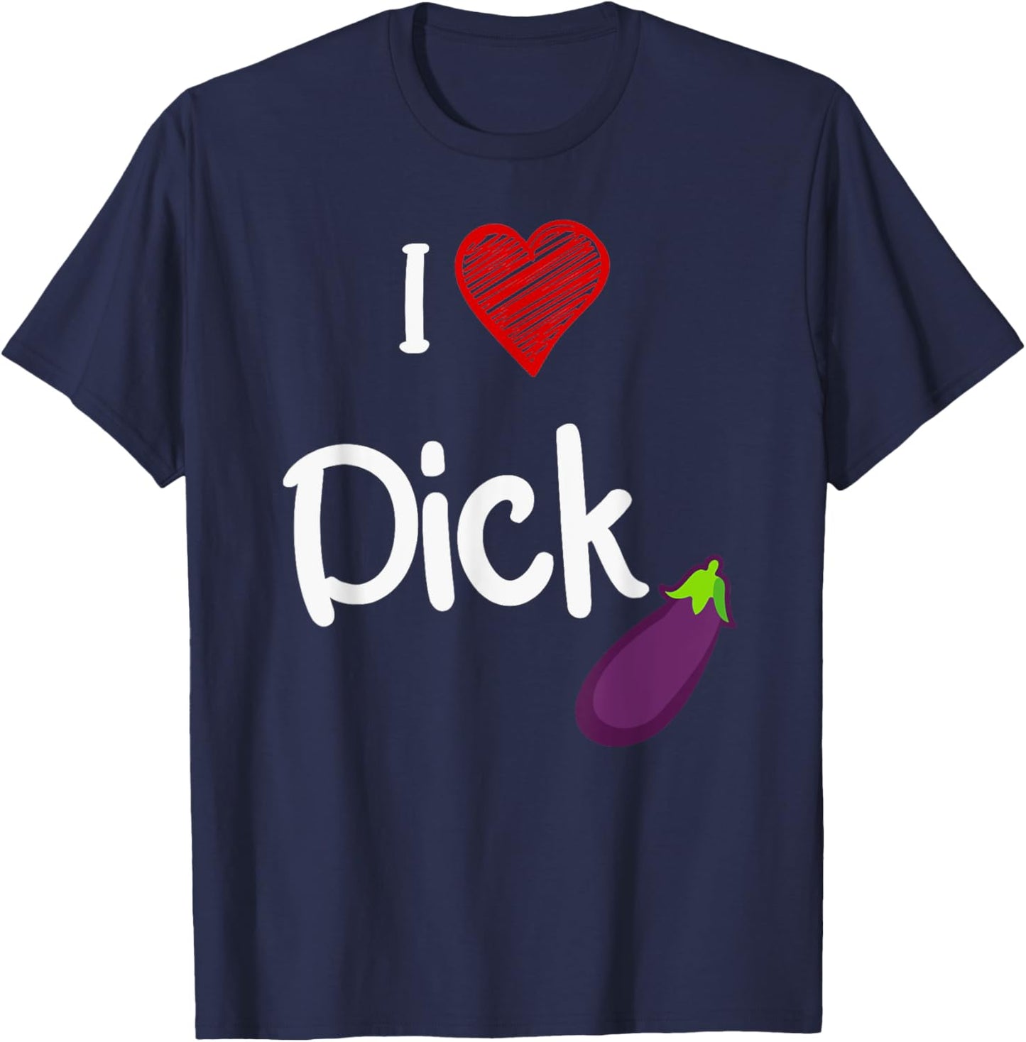 Cool Gay Pride Quote I Love Dick Funny Gay Pride T-Shirt - T-Shirt | Navy
