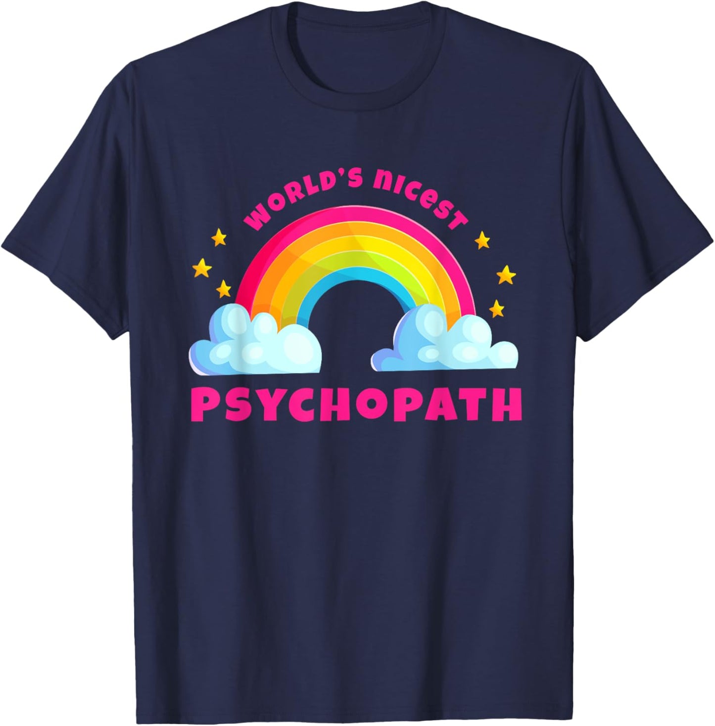 World's Nicest Psychopath Shirts | Rainbow Funny Psychopath T-Shirt - T-Shirt | Navy