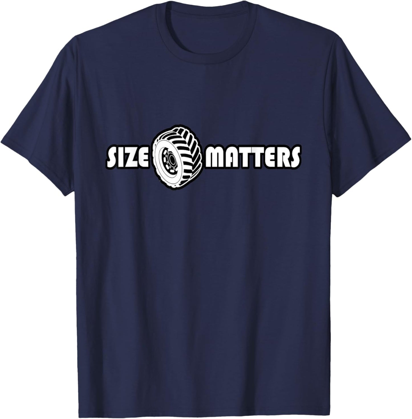 Size Matters Shirt Tire Car Guy shirt Off Road T-Shirt - T-Shirt | Navy