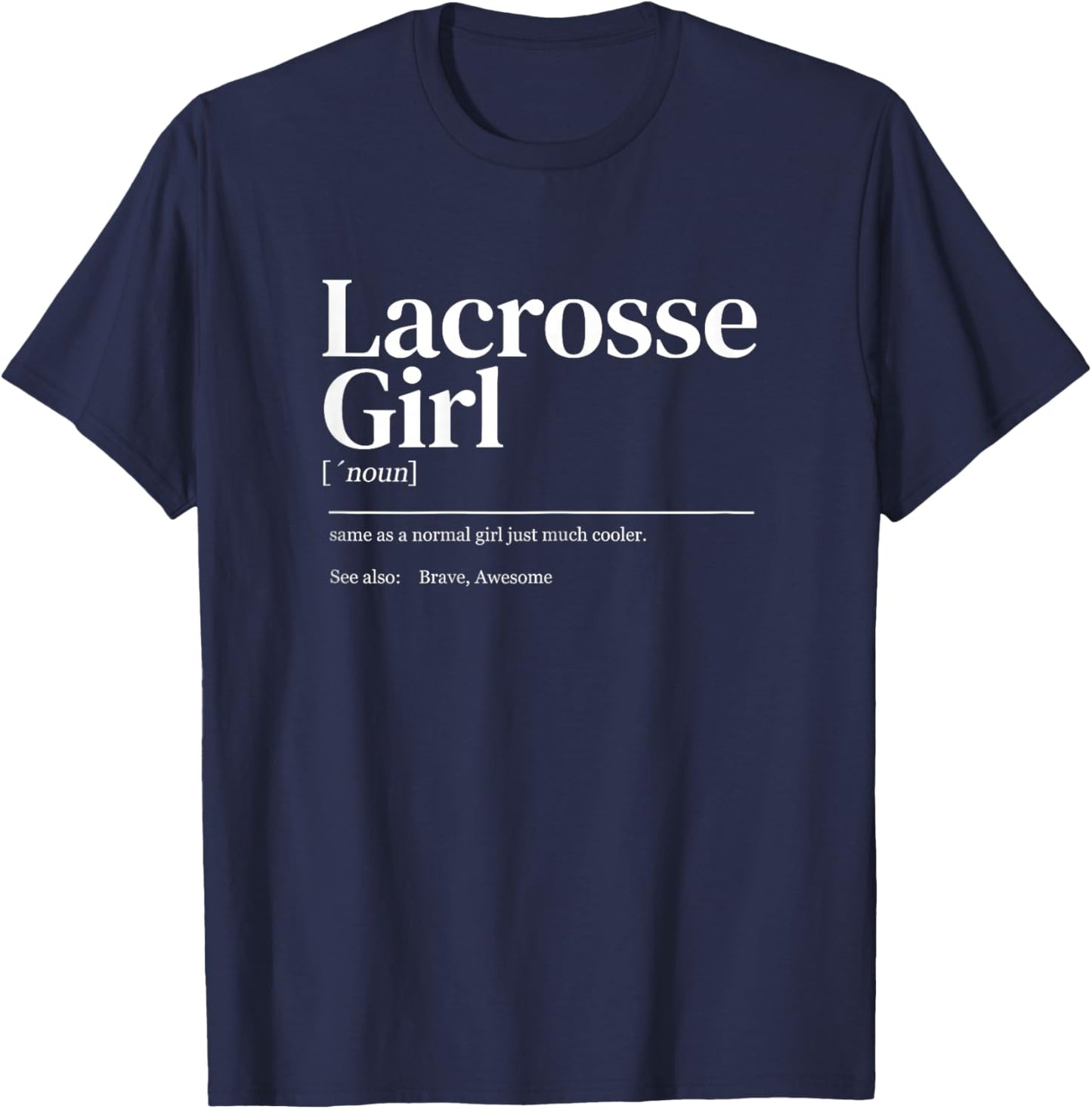 Funny Lacrosse quote definition woman girl T-Shirt - T-Shirt | Navy