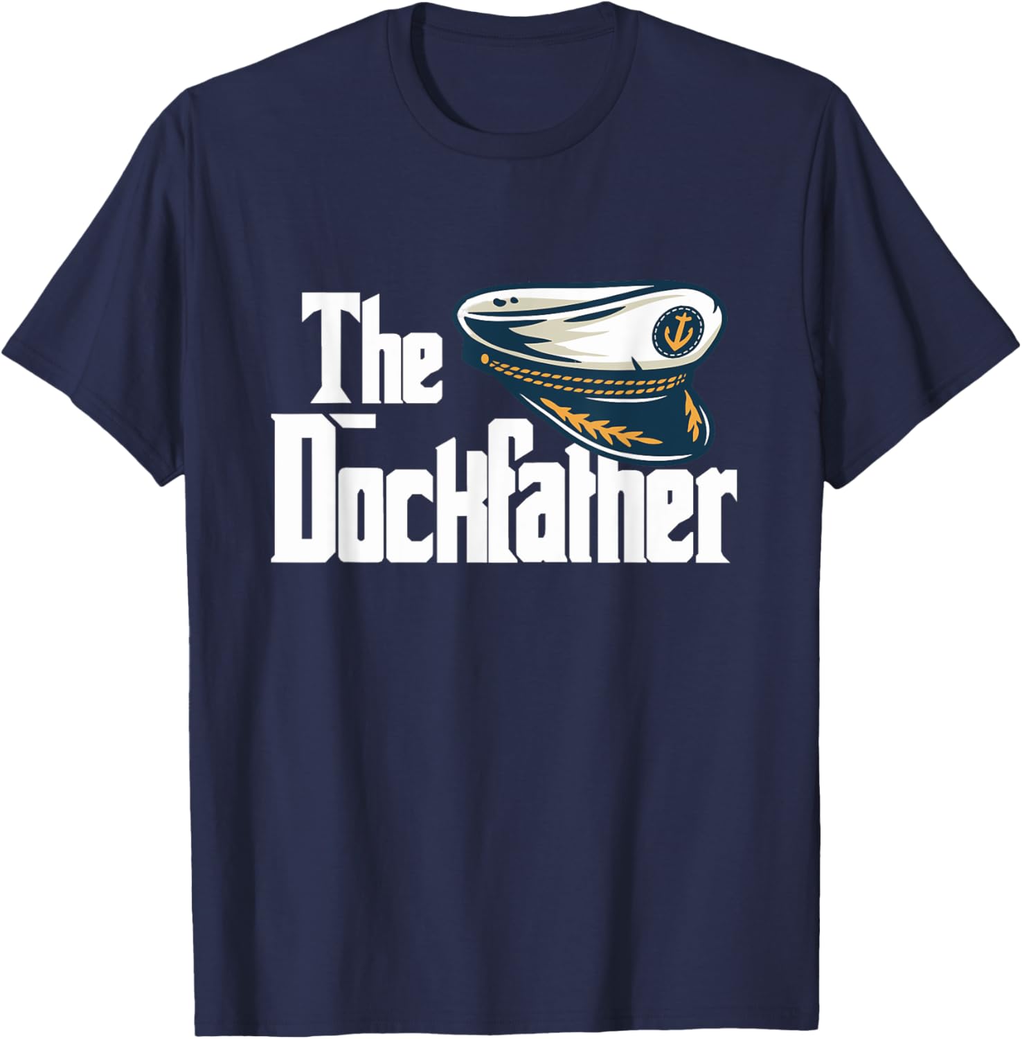 The Dockfather Funny Boating Fishing Boat Dad Captain Boater T-Shirt - T-Shirt | Navy