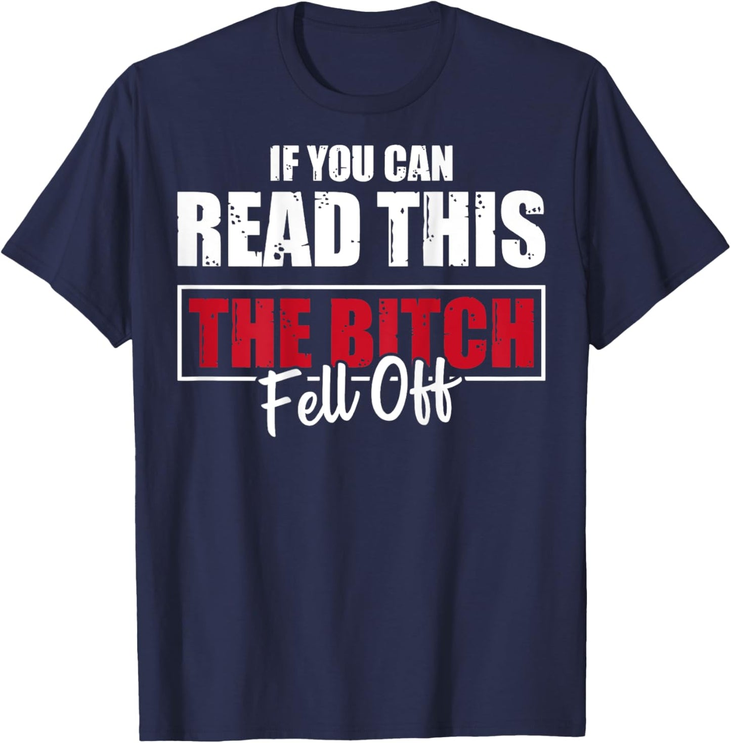 If You Can Read This The Bitch Fell Off Funny Biker T-Shirt - T-Shirt | Navy