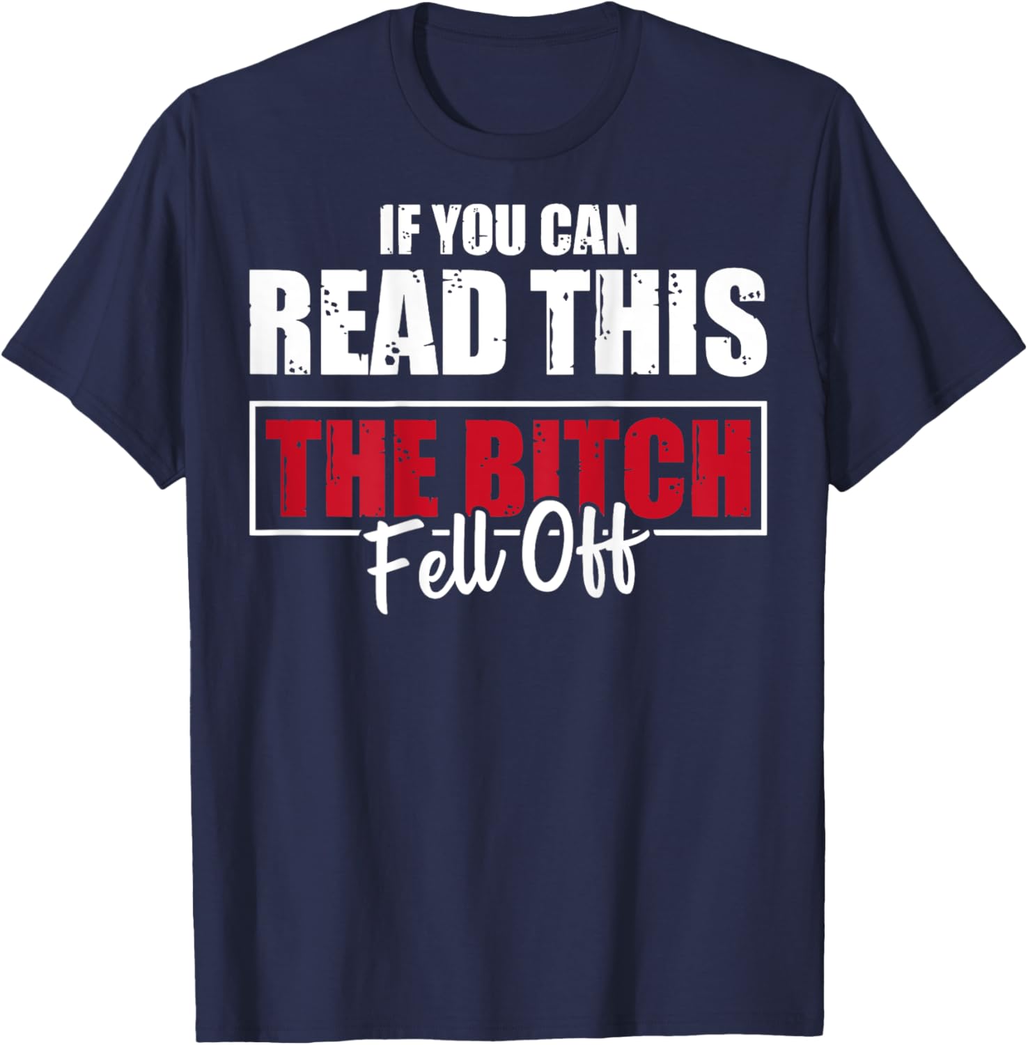 If You Can Read This The Bitch Fell Off Funny Biker T-Shirt - T-Shirt | Navy