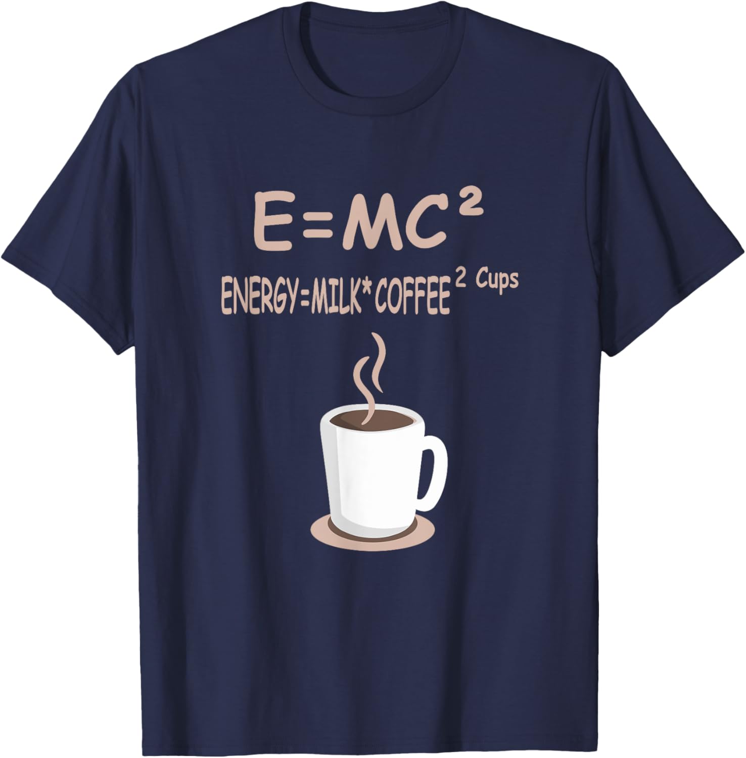 E = MC² Energy = Milk Coffee 2 Cups - Coffee Science T-Shirt - T-Shirt | Navy