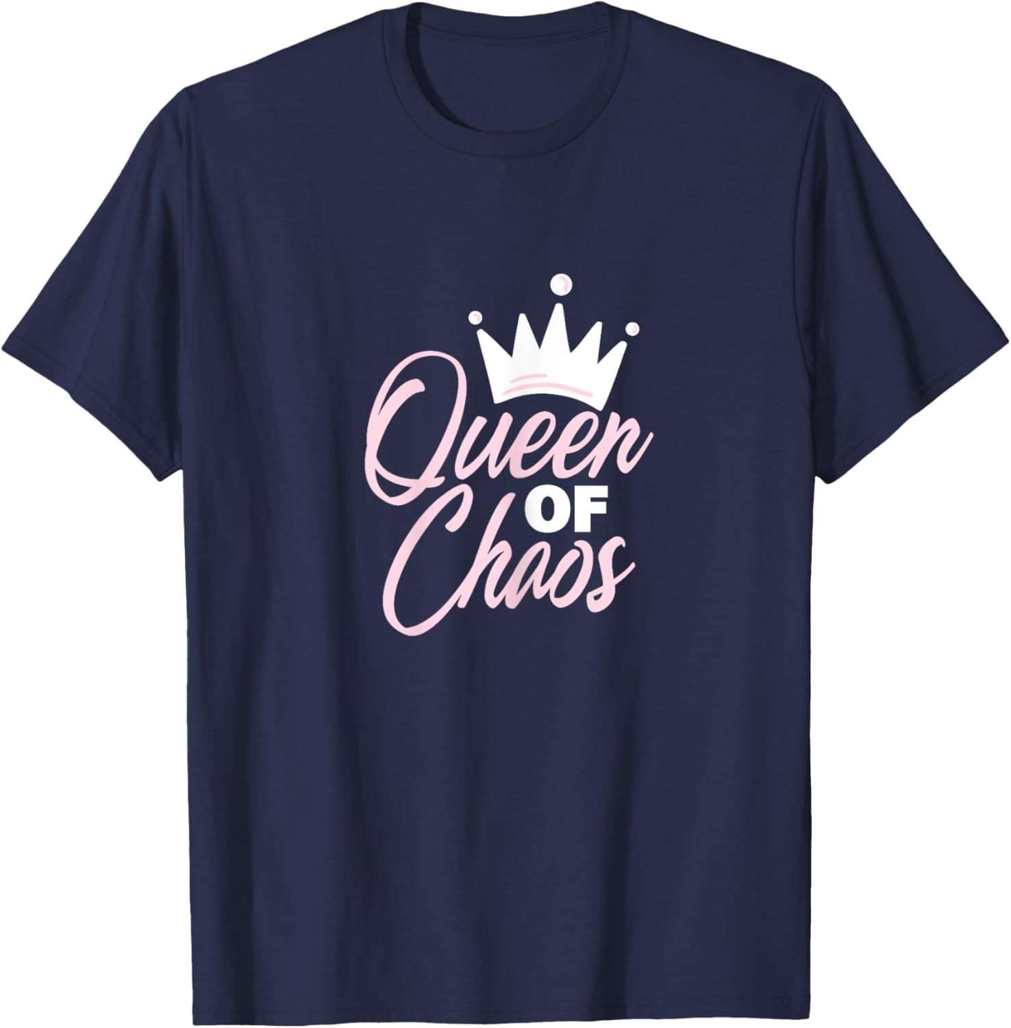 Queen Of Chaos Funny School Teaching Lover Chaotic Children T-Shirt - T-Shirt | Navy