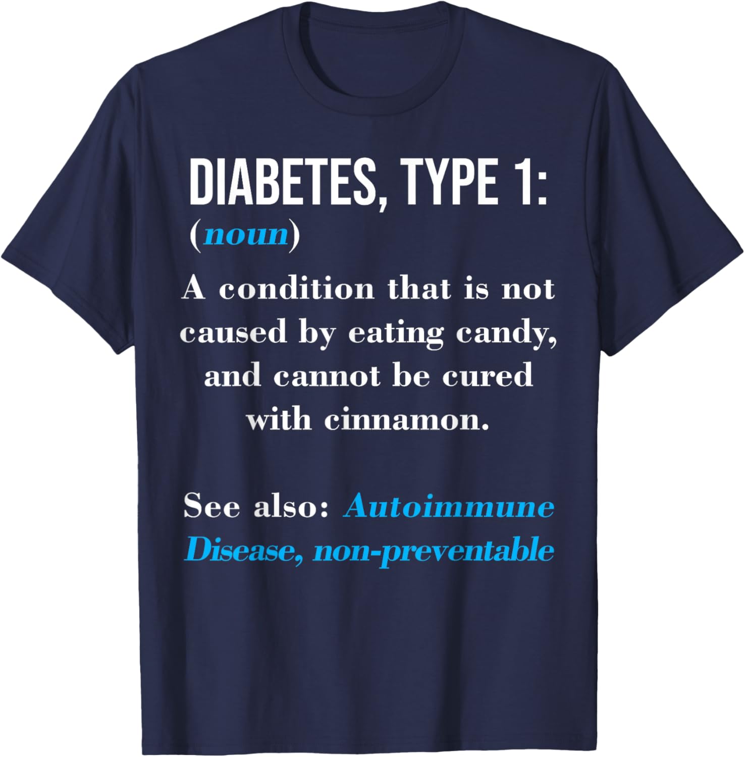 Diabetes Type 1 Definition Autoimmune Disease T-Shirt - T-Shirt | Navy