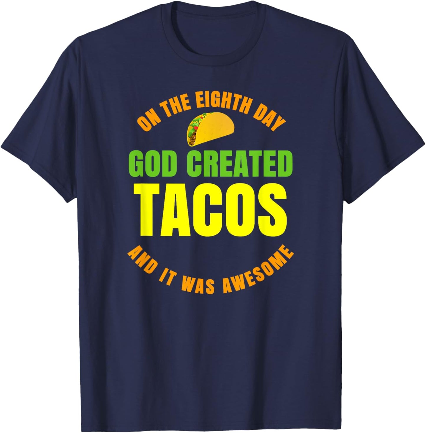 On The 8th Day God Created Tacos T-Shirt - T-Shirt | Navy