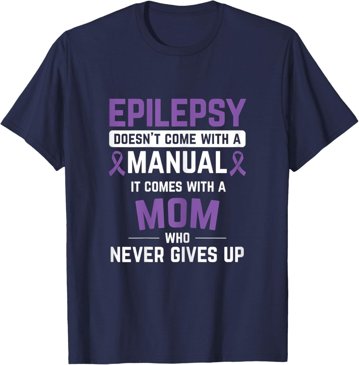 Epilepsy Mom Epilepsy Epilepsy Awareness Epilepsy Patient T-Shirt - T-Shirt | Navy