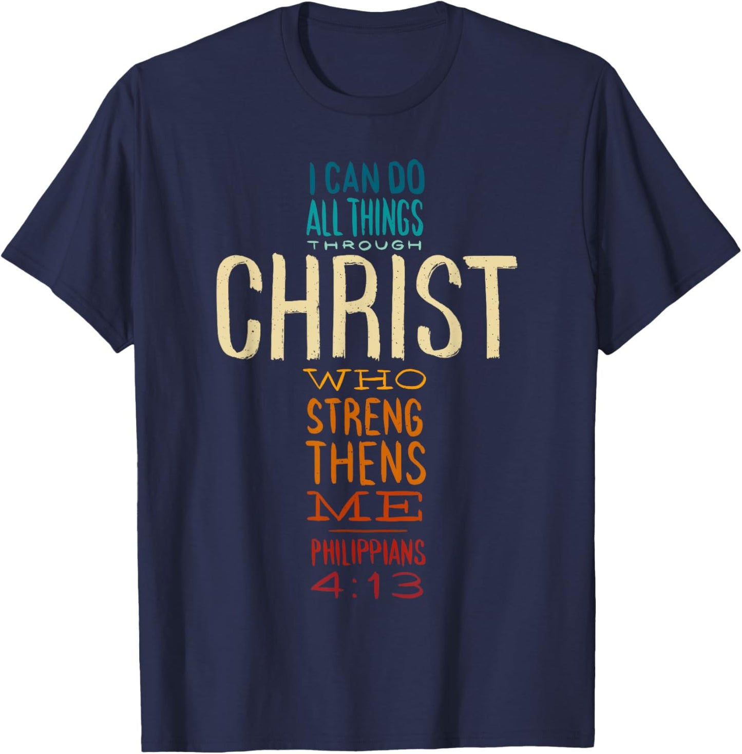 Philippians 4:13 I Can Do All Things Christian Bible Verse T-Shirt - T-Shirt | Navy