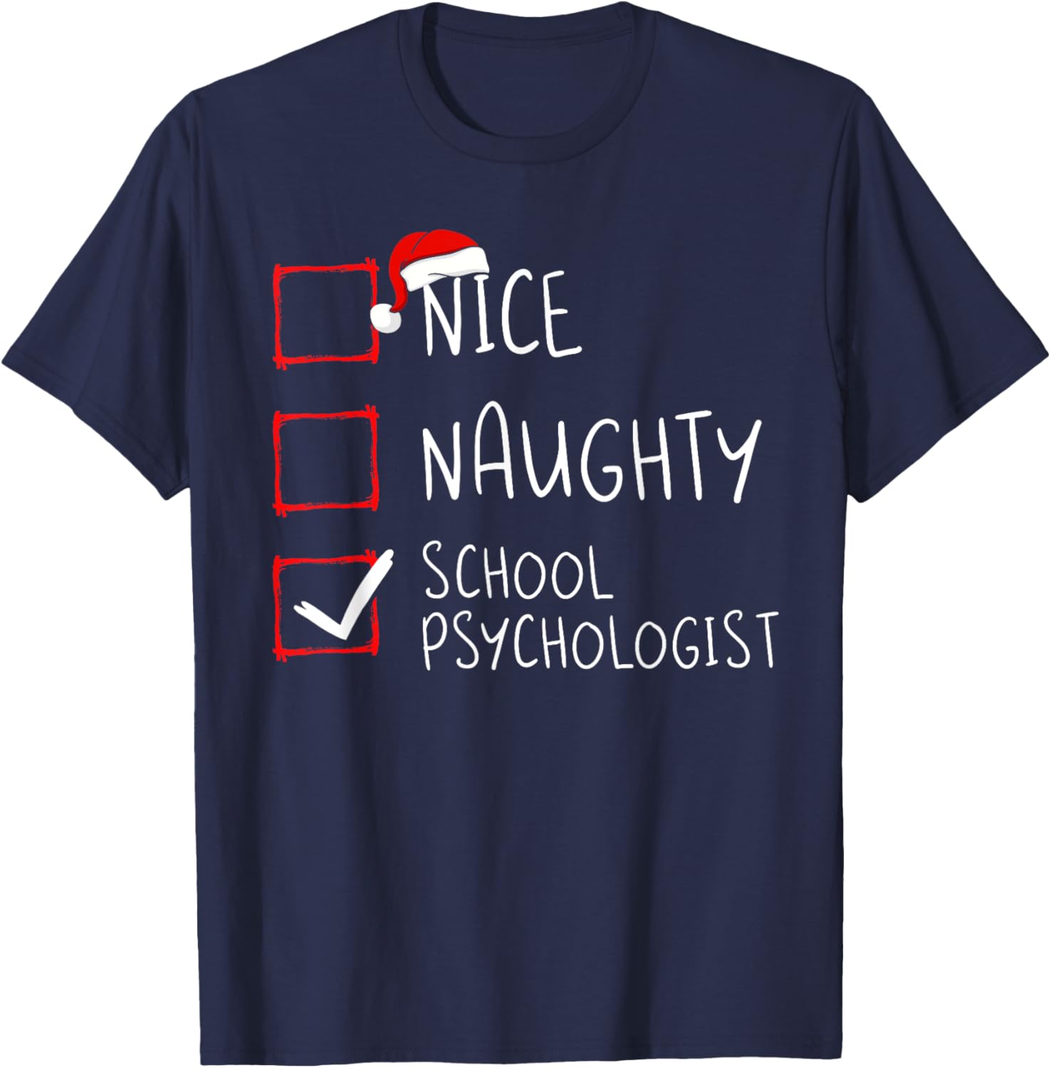 Nice Naughty School Psychologist Christmas List Xmas Santa T-Shirt - T-Shirt | Navy