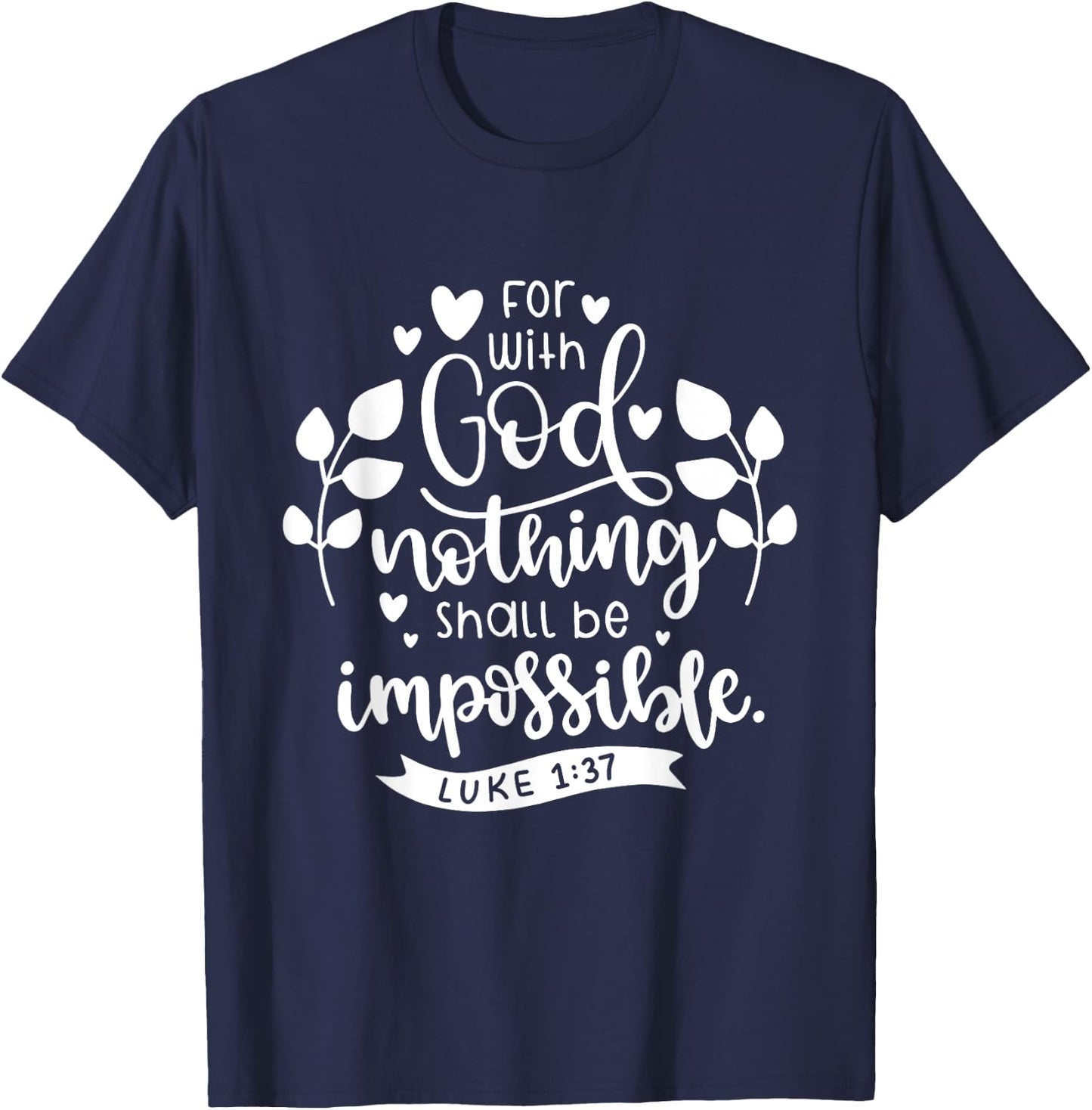 With God Nothing Shall Be Impossible Christian Bible Quote T-Shirt - T-Shirt | Navy