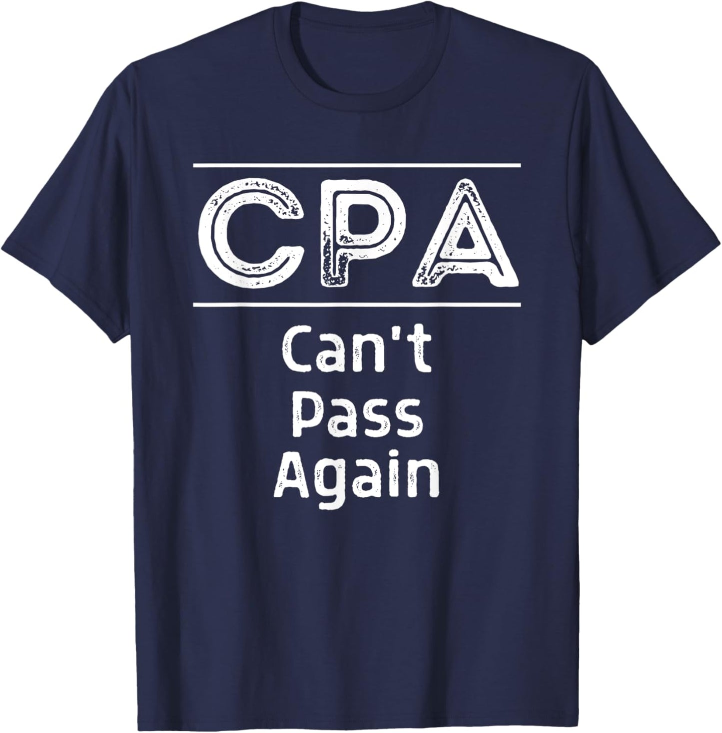 Funny CPA Accountant Funny Auditor Passed The CPA Exam T-Shirt - T-Shirt | Navy