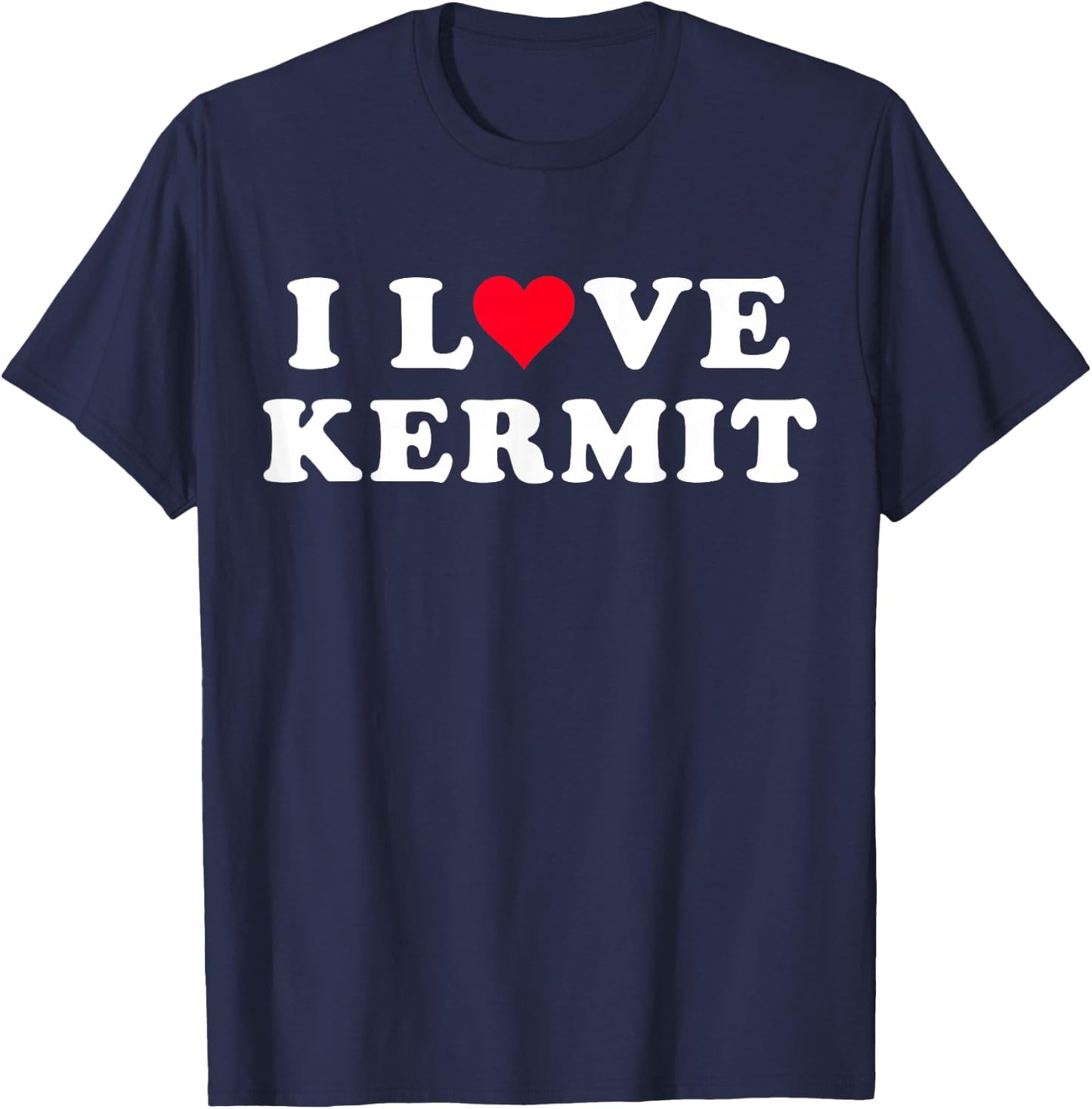 I Love Kermit Matching Girlfriend & Boyfriend Kermit Name T-Shirt - T-Shirt | Navy
